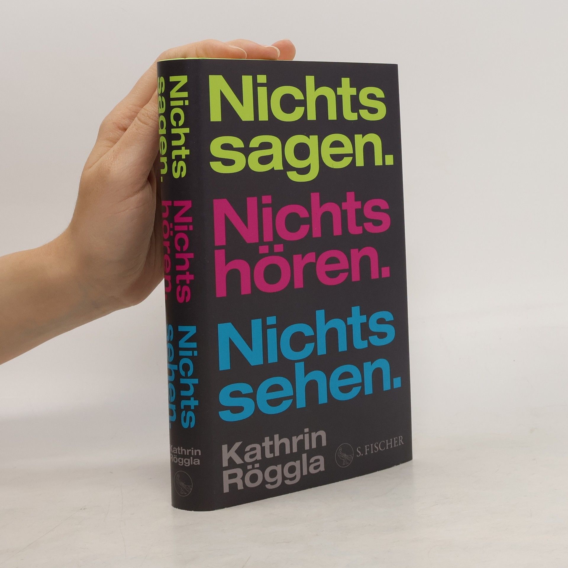 Kathrin Röggla Nichts sagen. Nichts hören. Nichts sehen