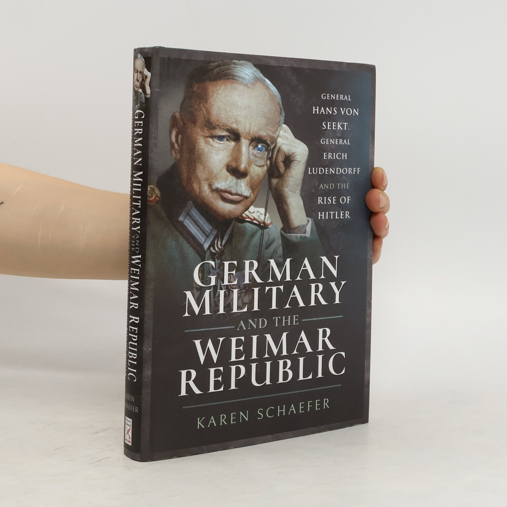 Karen Schaefer German Military and the Weimar Republic