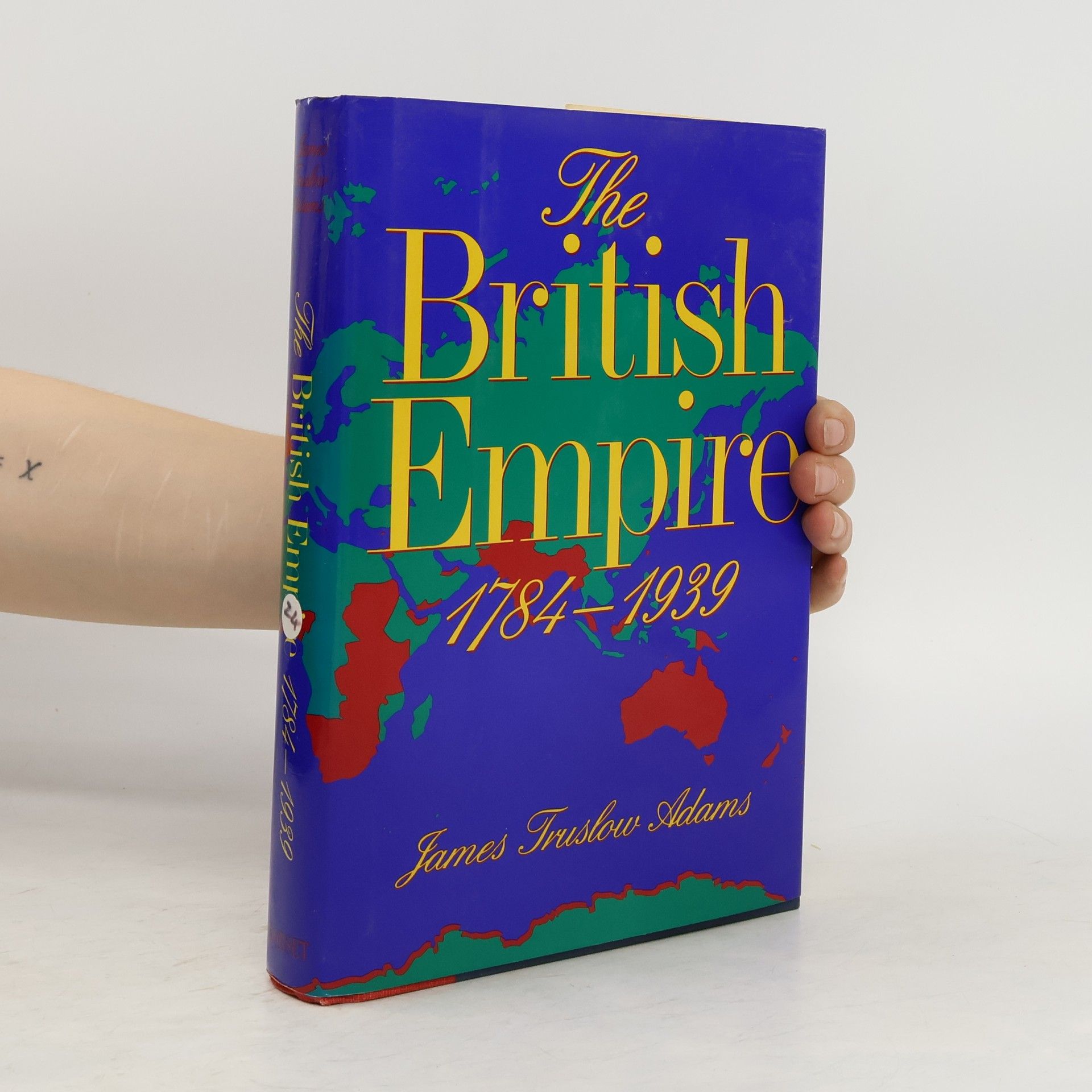 James Truslow Adams The British Empire. 1784-1939