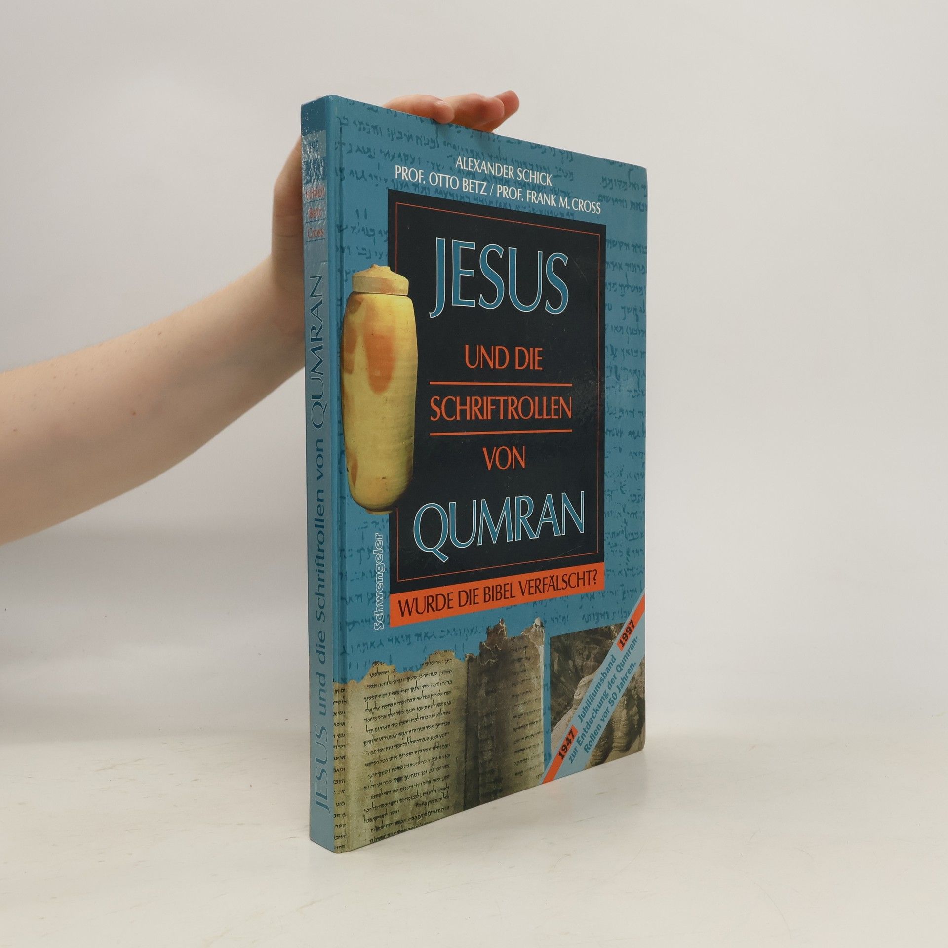 Alexander Schick Jesus und die Schriftrollen von Qumran