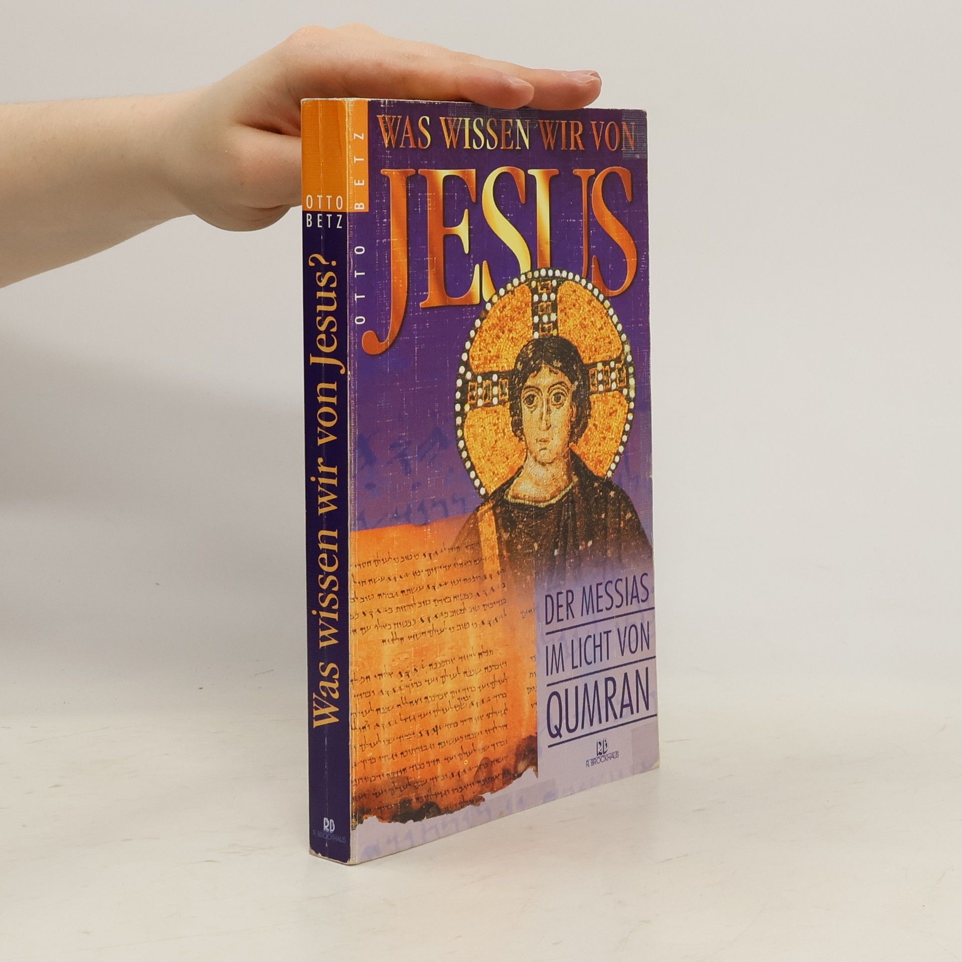 Otto Betz Was wissen wir von Jesus?
