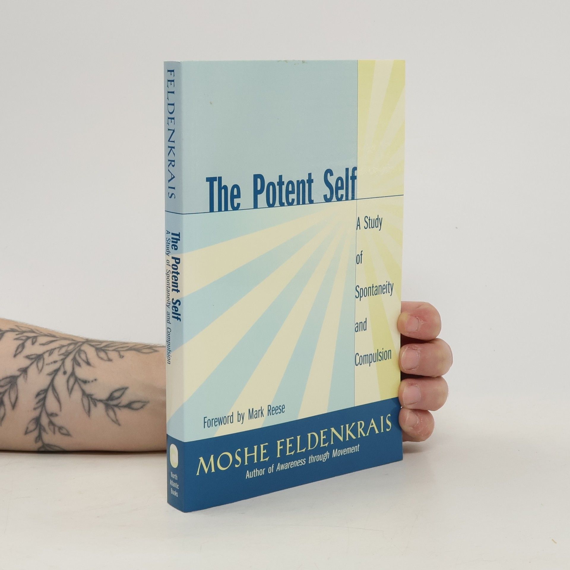 Moshé Feldenkrais The Potent Self