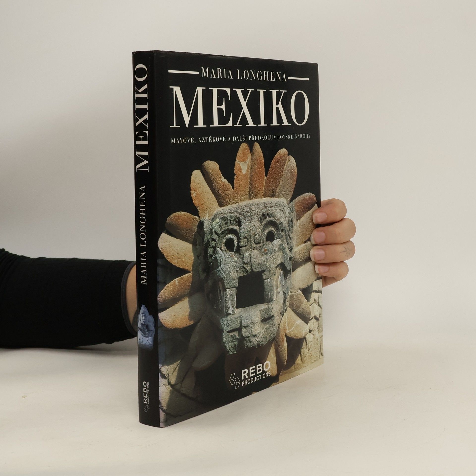 Maria Longhena Mexiko. Mayové, Aztékové a další předkolumbovské národy.