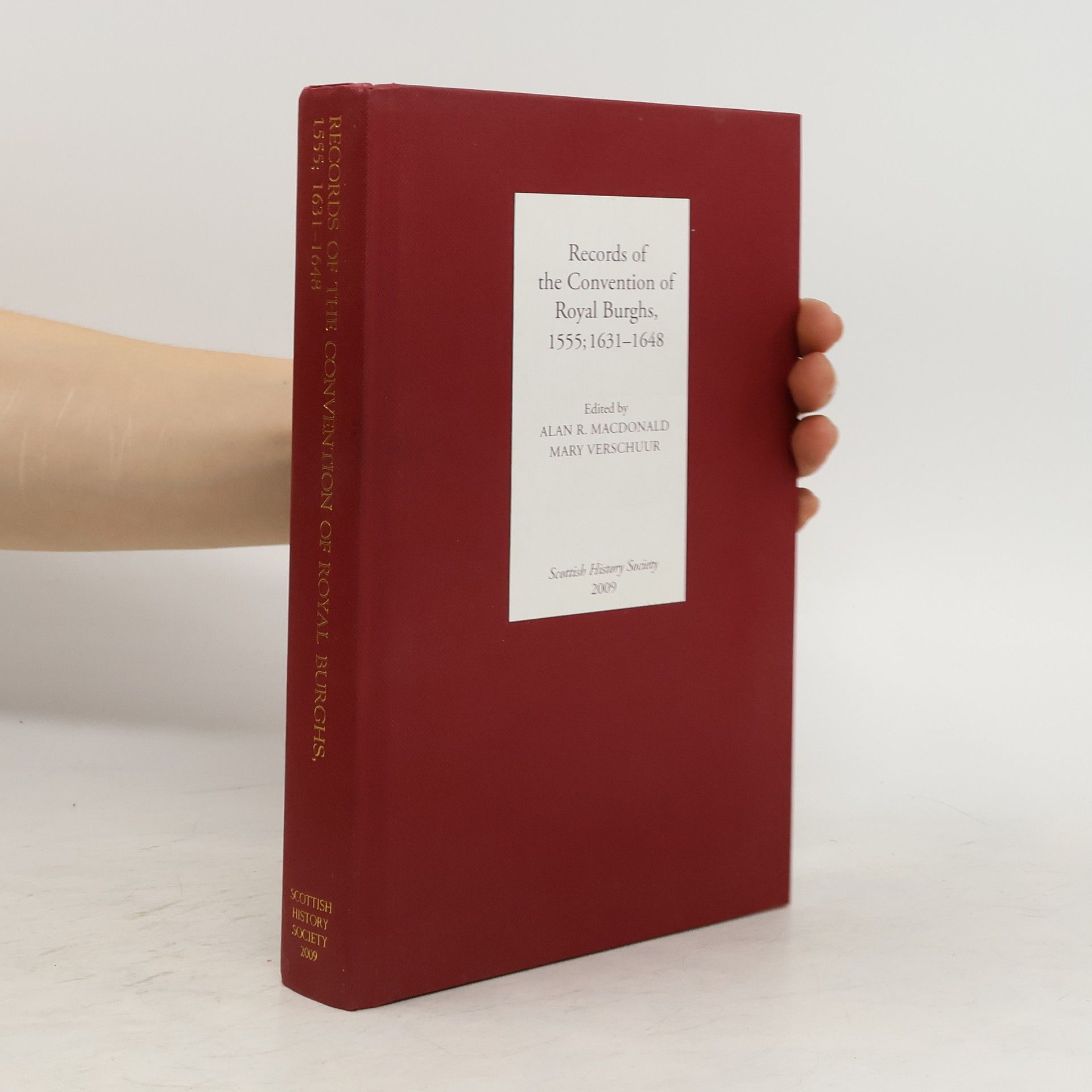 Alan R. MacDonald Records of the Convention of Royal Burghs, 1555; 1631-1648