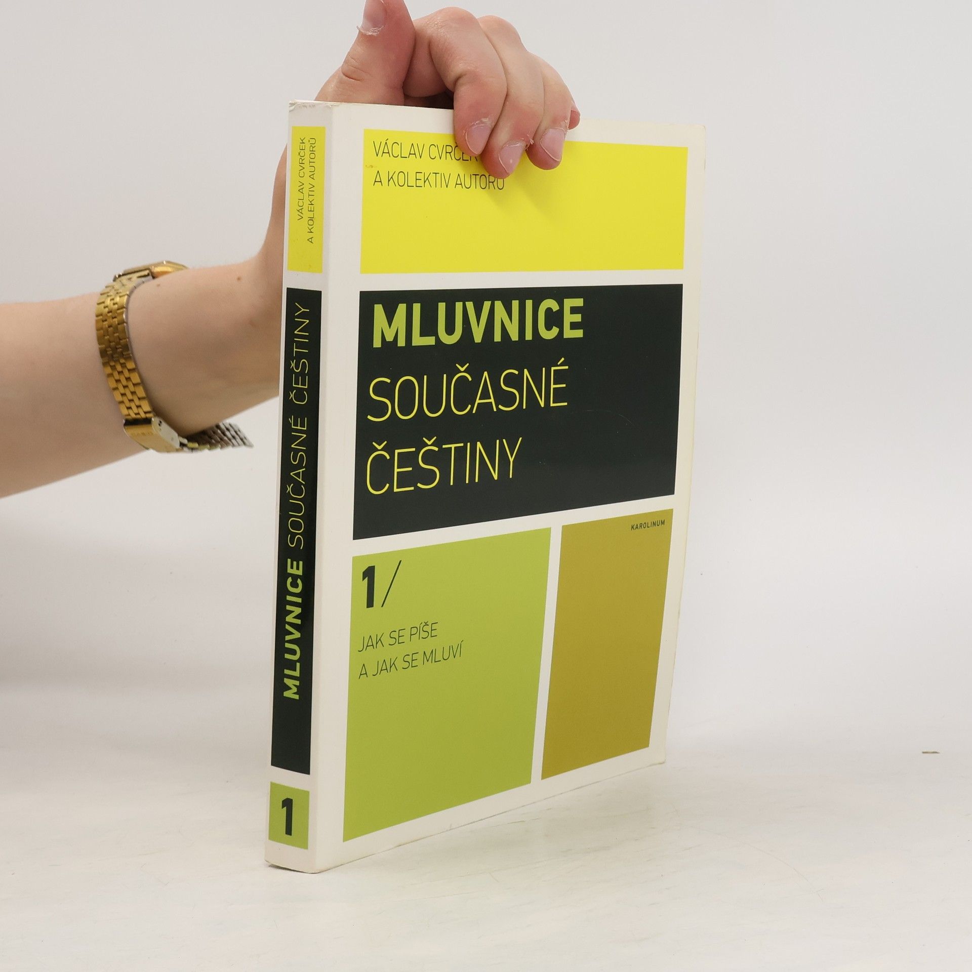 Václav Cvrček Mluvnice současné češtiny. 1, Jak se píše a jak se mluví.