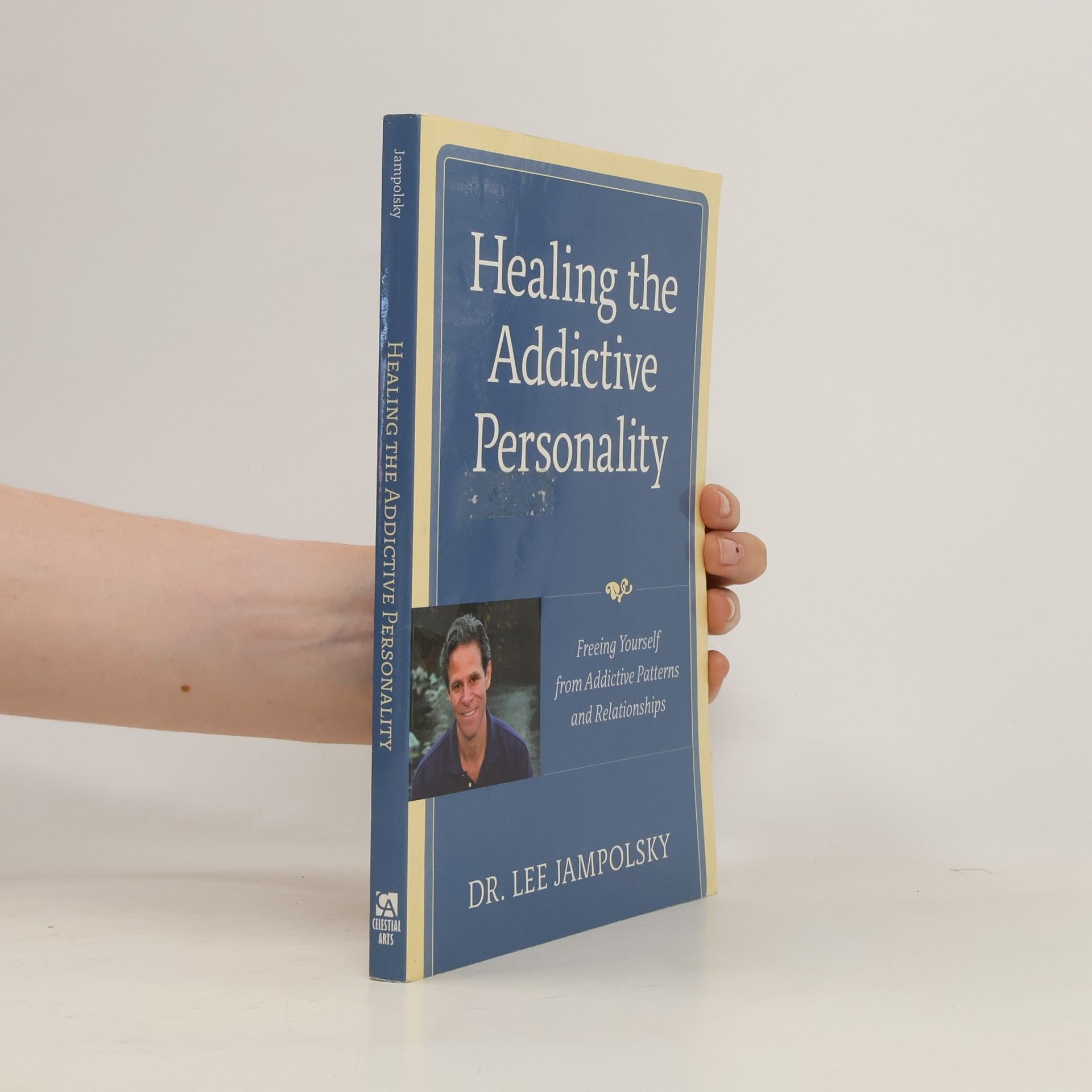 Lee L. Jampolsky Healing the Addictive Personality