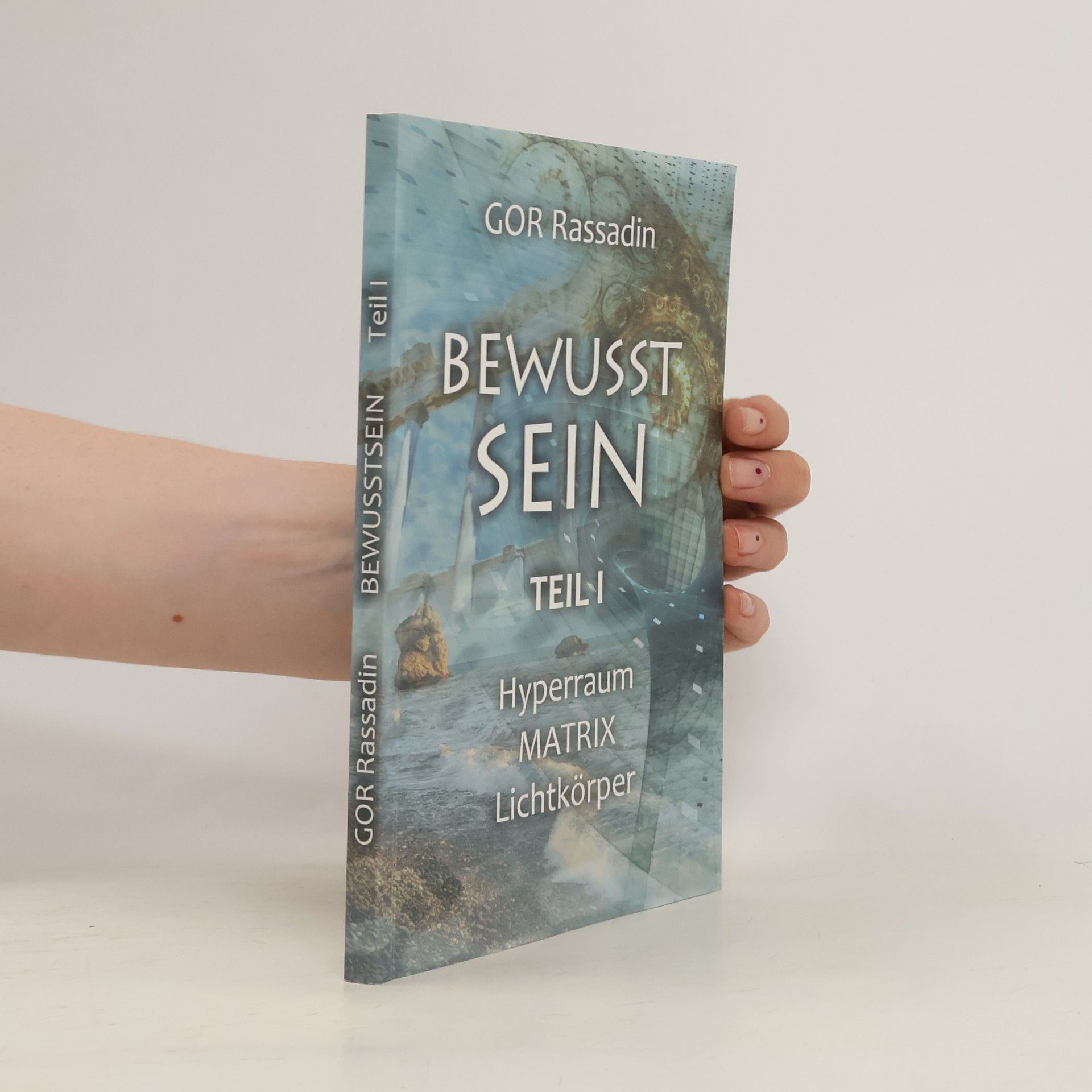 Gor Rassadin Bewusst Sein. Teil I