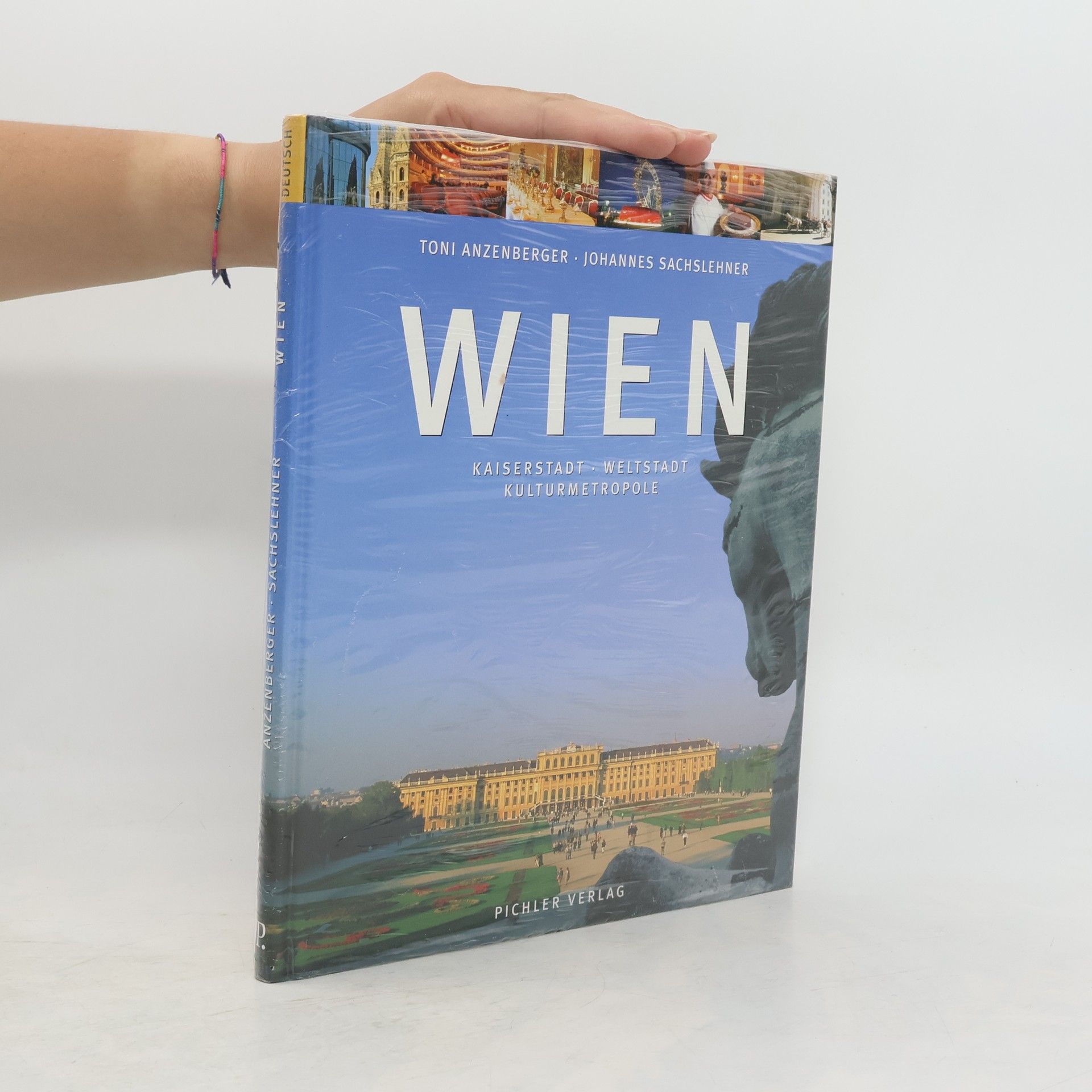 Johannes Sachslehner Wien : Kaiserstadt : Weltstadt : Kulturmetropole