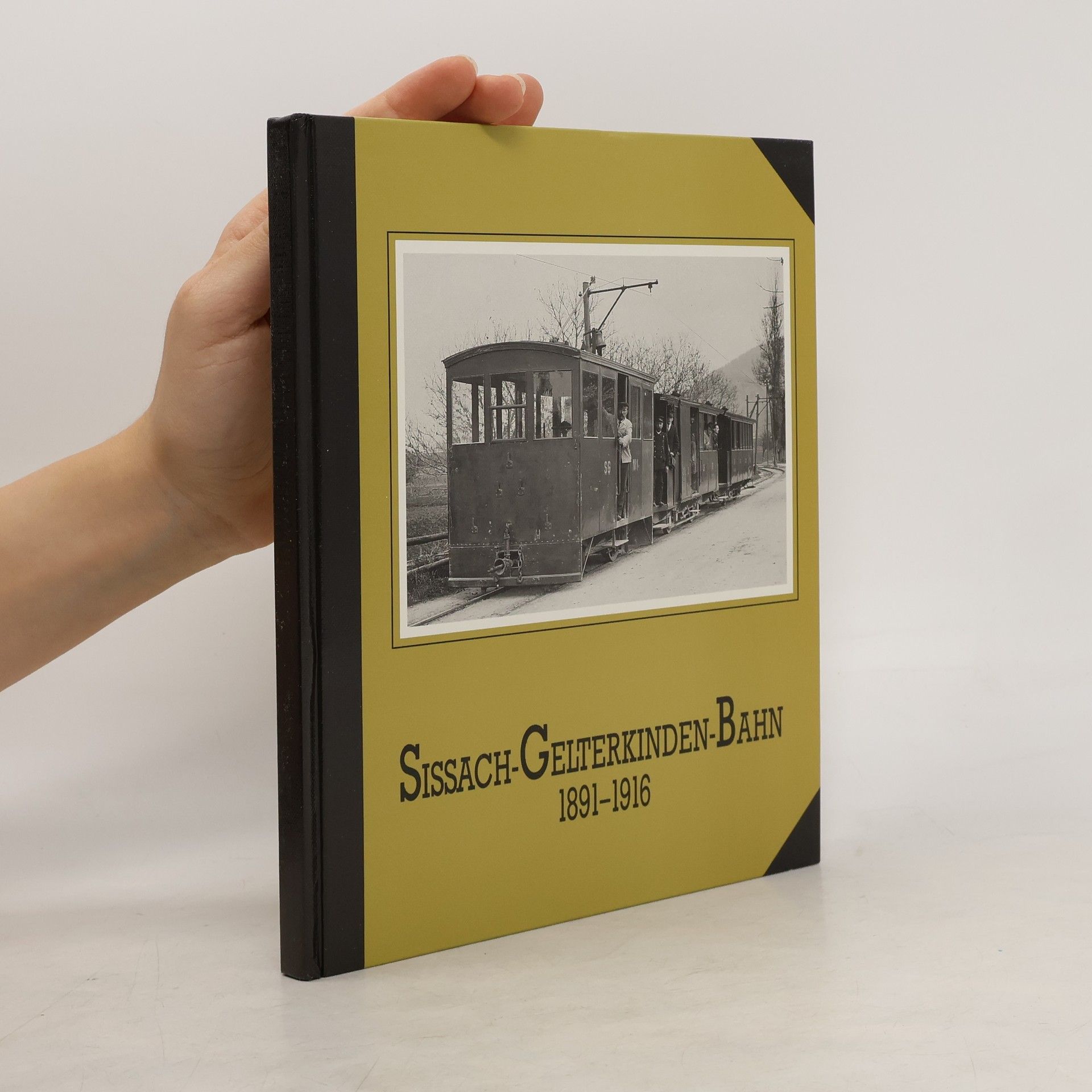 Erich Buser Sissach-Gelterkinden-Bahn 1891-1916