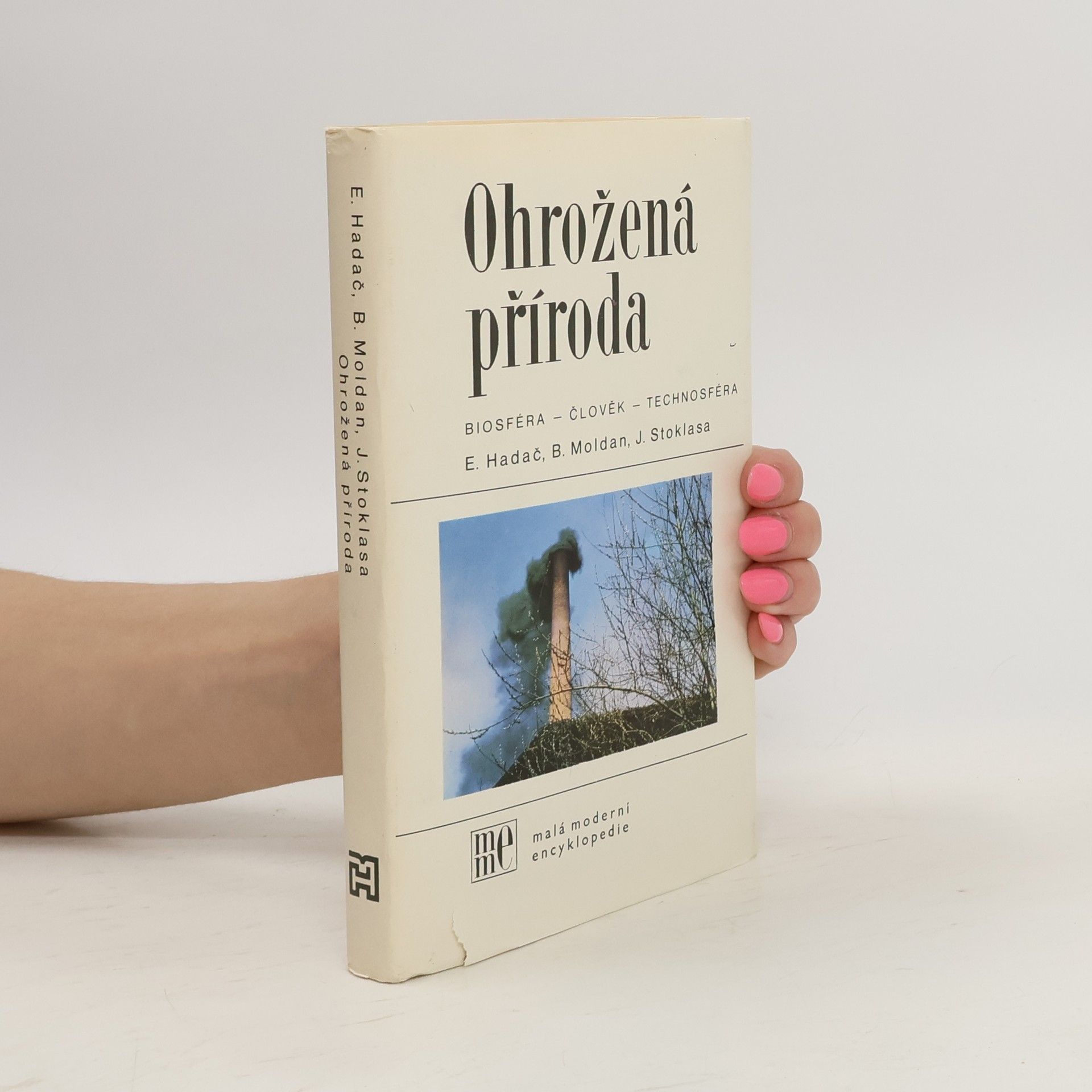 Emil Hadač Ohrožená příroda. Biosféra - člověk - technosféra