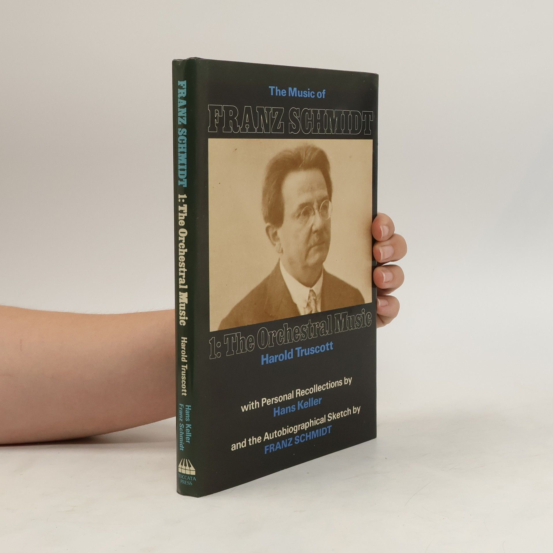 Harold Truscott The Music of Franz Schmidt 1. The Orchestral Music
