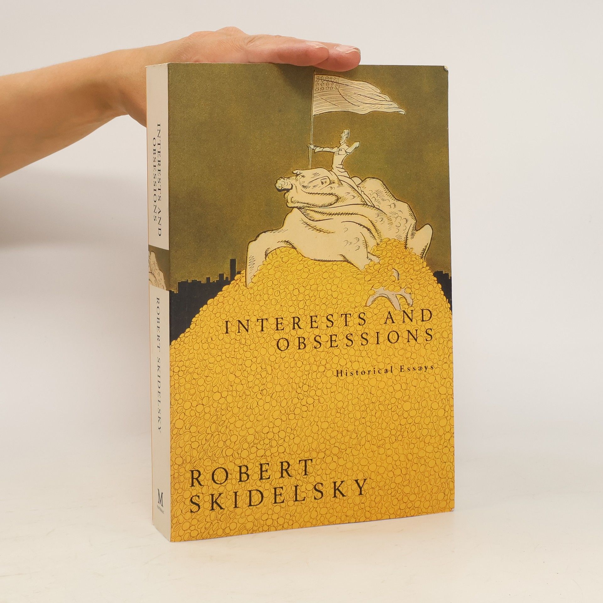 Robert Jacob Alexander Skidelsky Interests and Obsessions