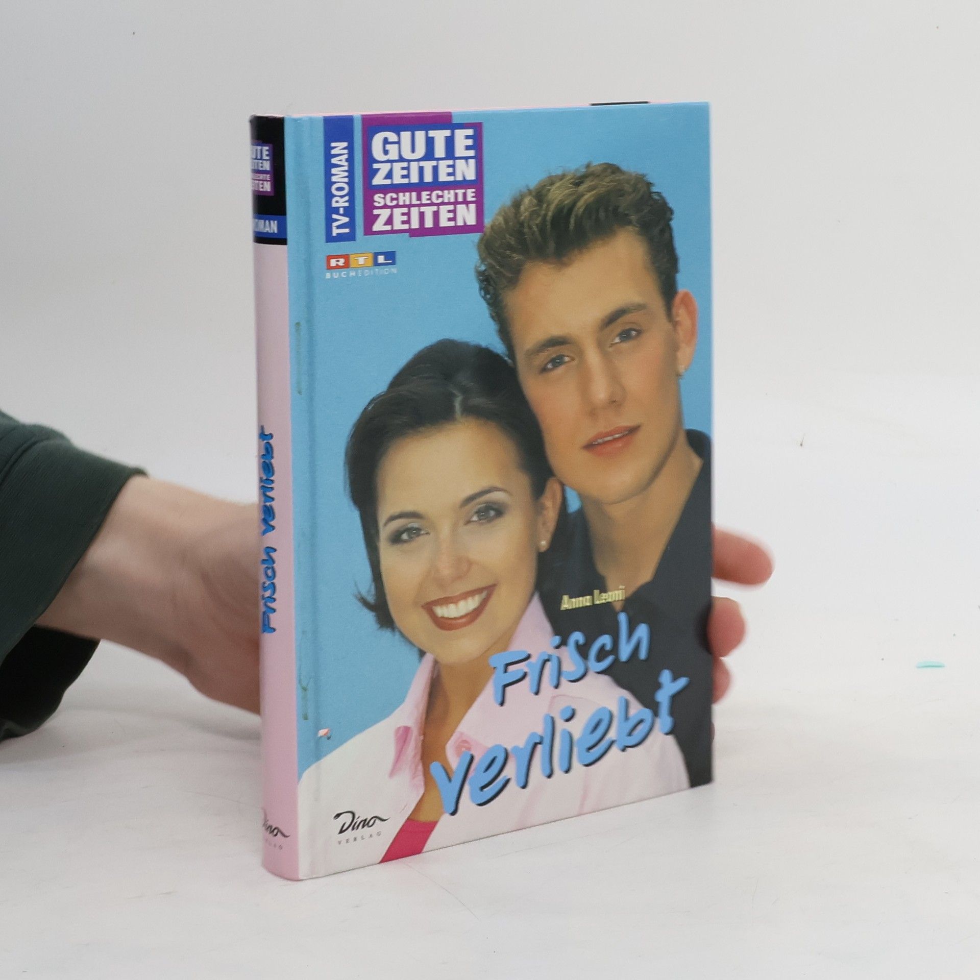 Anna Leoni Gute Zeiten, schlechte Zeiten. Frisch verliebt