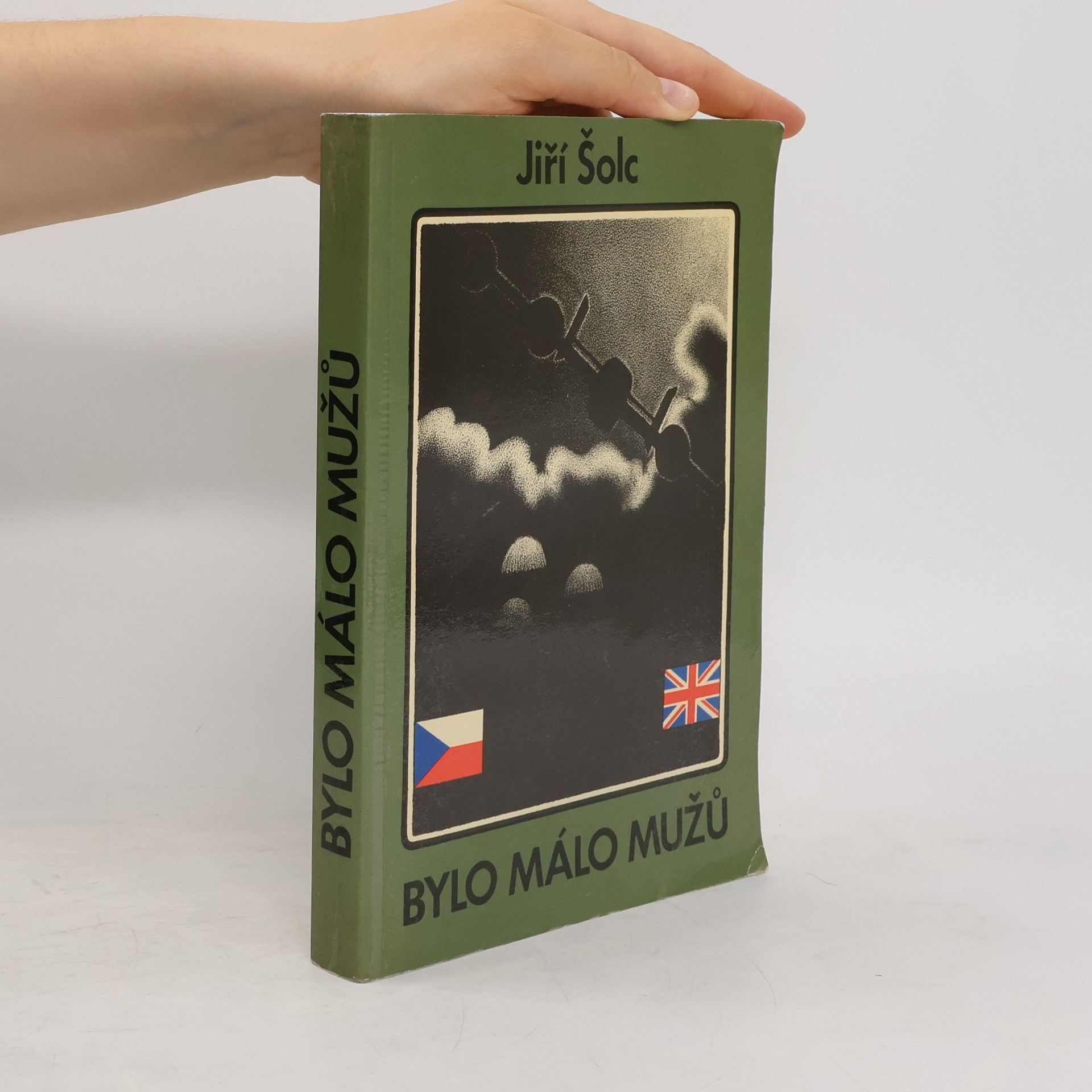 Jiří Šolc Bylo málo mužů. českoslovenští parašutisté na západní frontě za druhé světové války