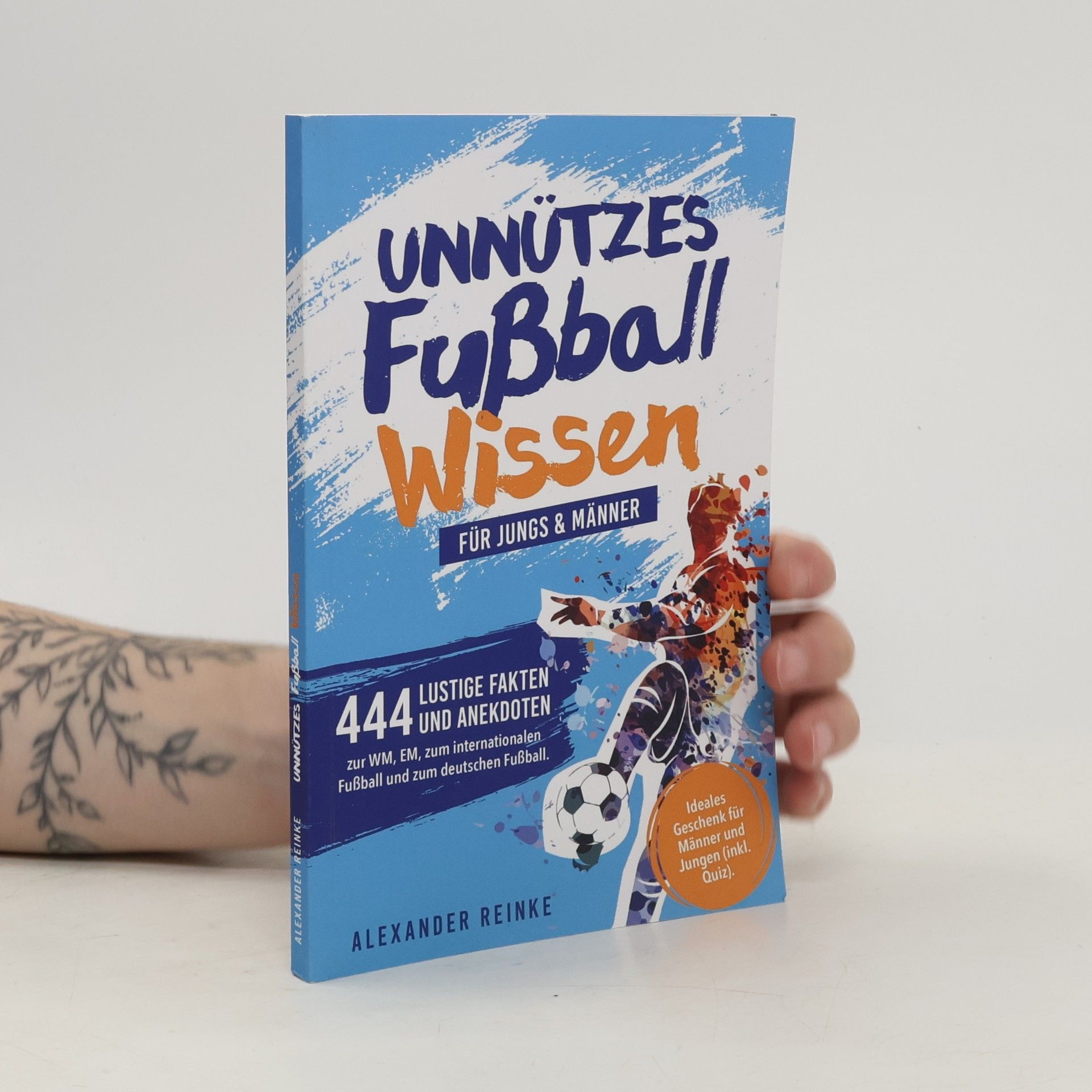 Alexander Reinke  Unnützes Fußball Wissen für Jungs & Männer