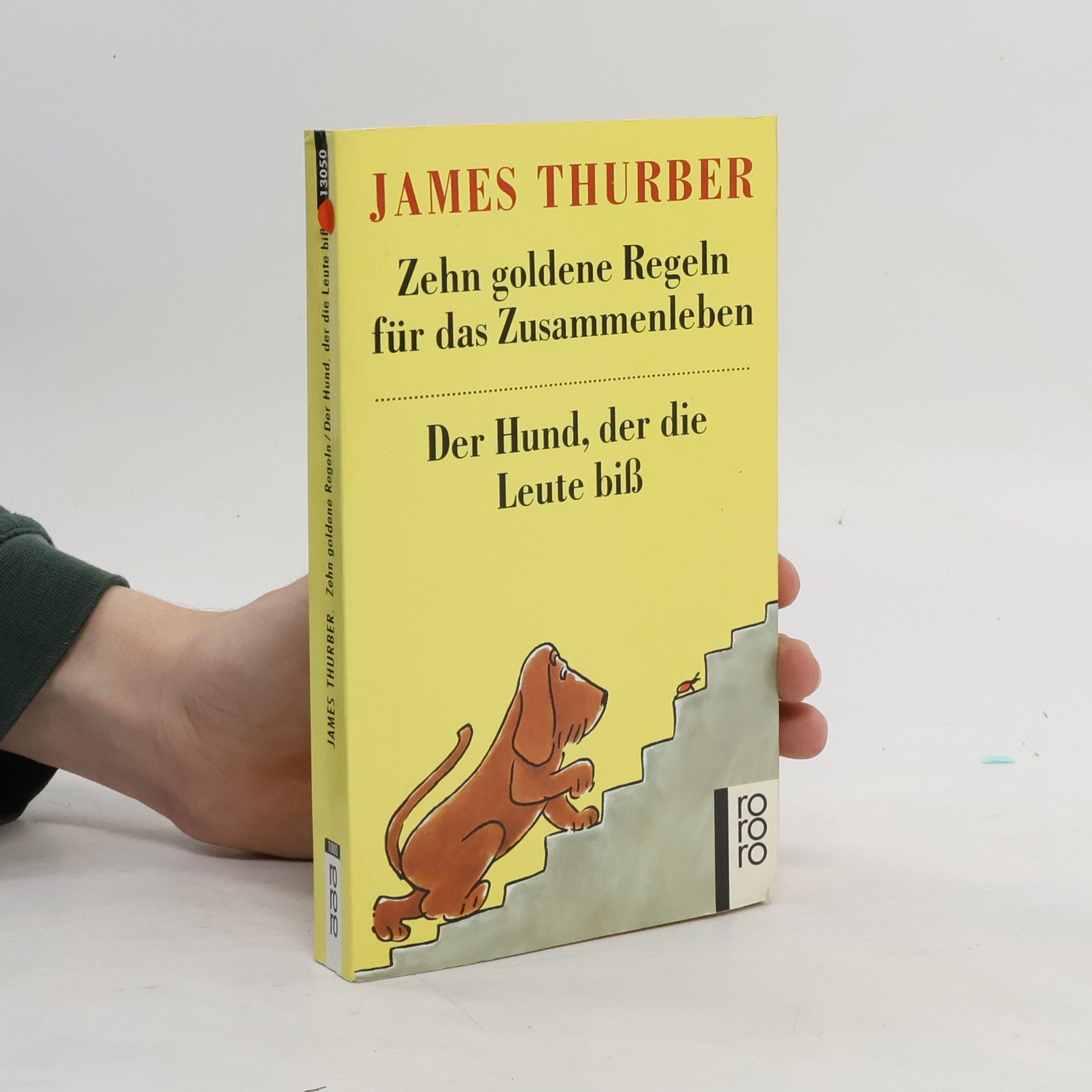 James Thurber Zehn goldene Regeln für das Zusammenleben. Der Hund, der die Leute biß