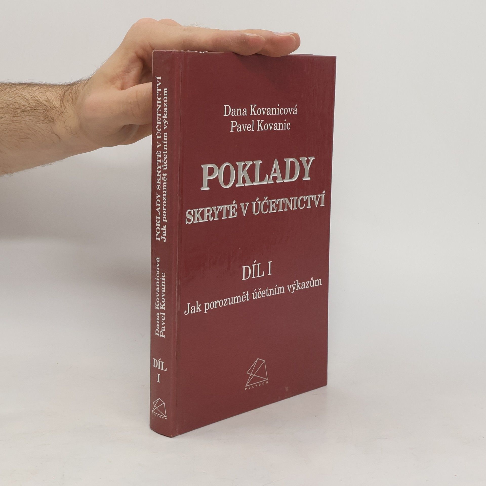 Dana Kovanicová Poklady skryté v účetnictví. Díl I, Jak porozumět účetním výkazům