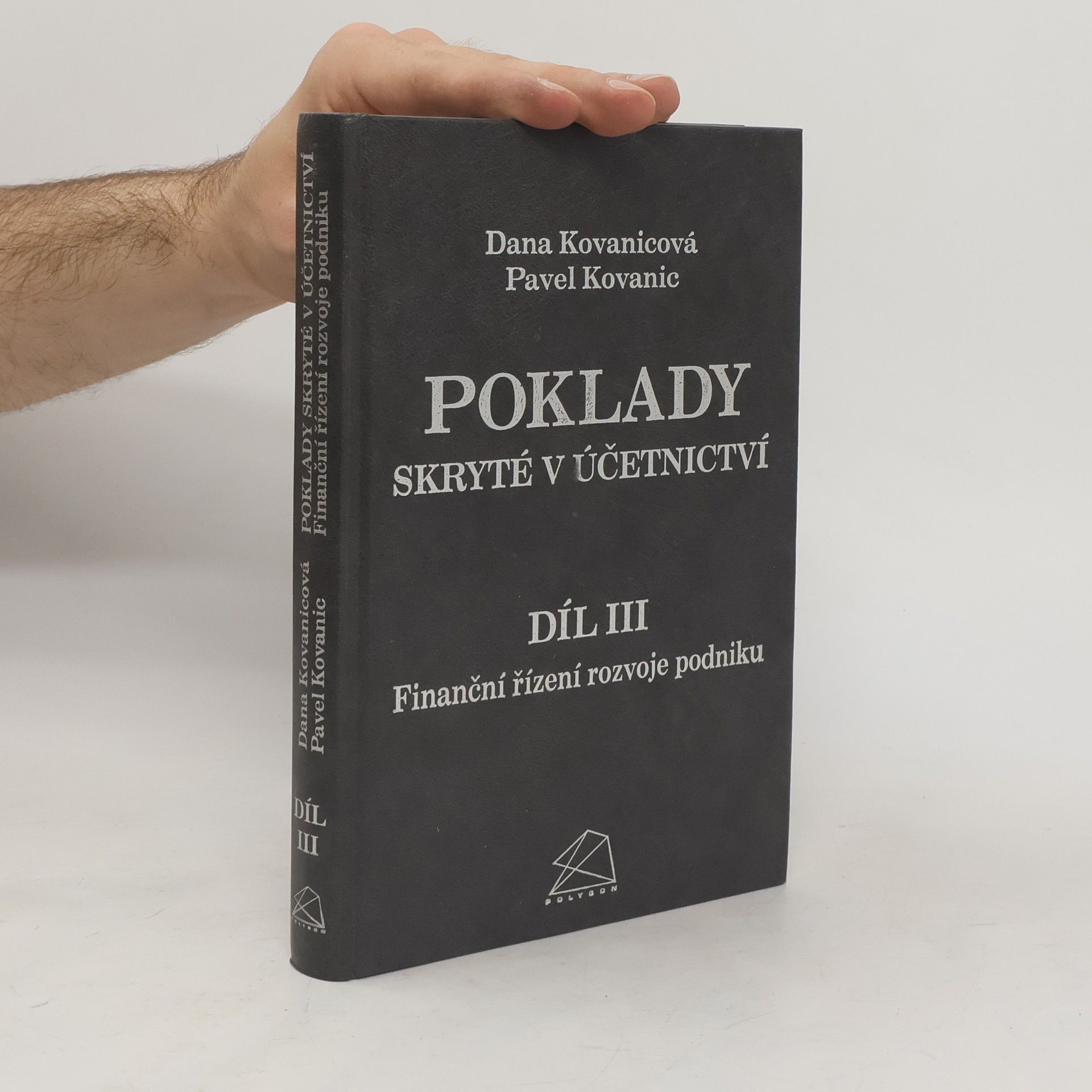Dana Kovanicová Poklady skryté v účetnictví. Díl III, Finanční řízení rozvoje podniku