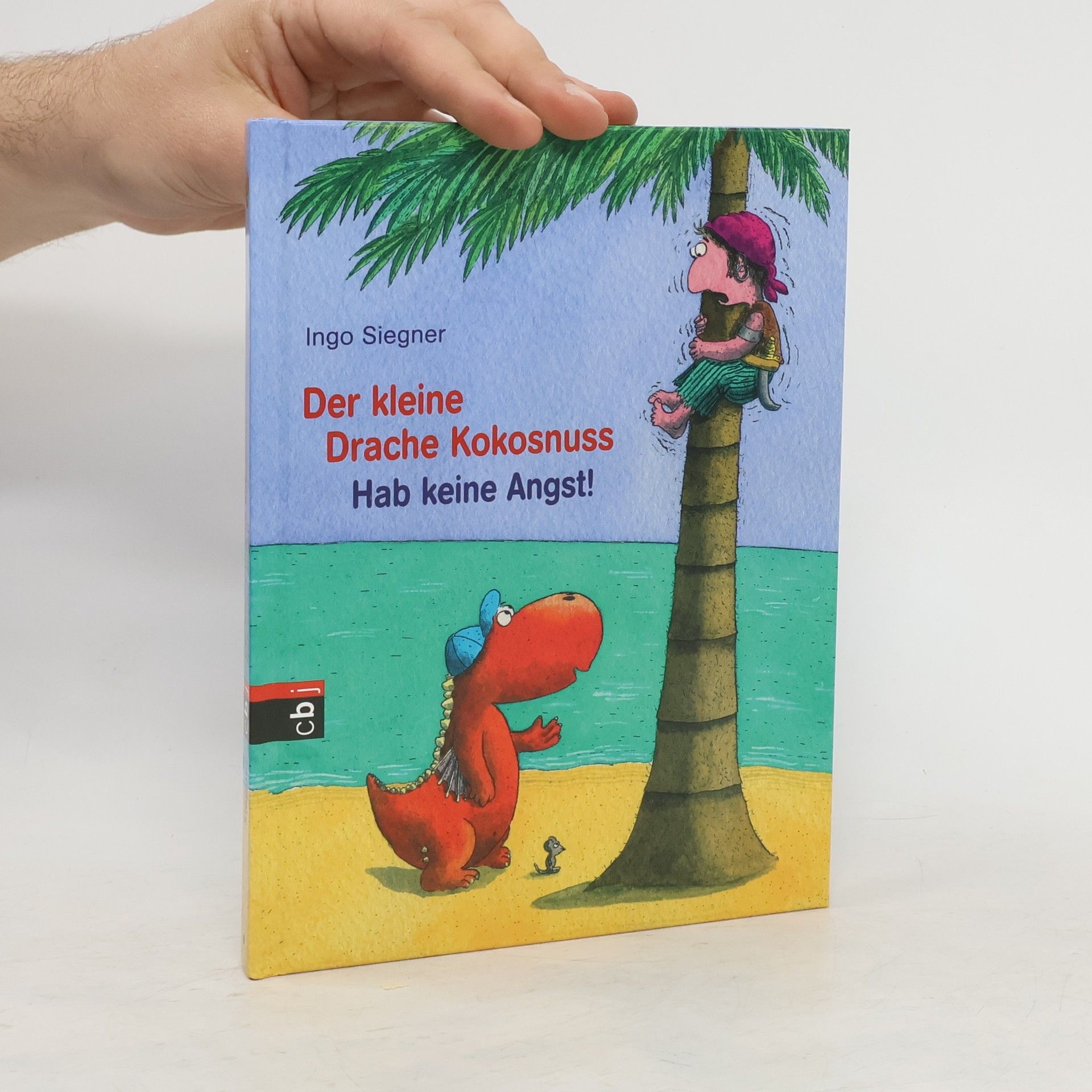 Ingo Siegner Der kleine Drache Kokosnuss. Hab keine Angst!