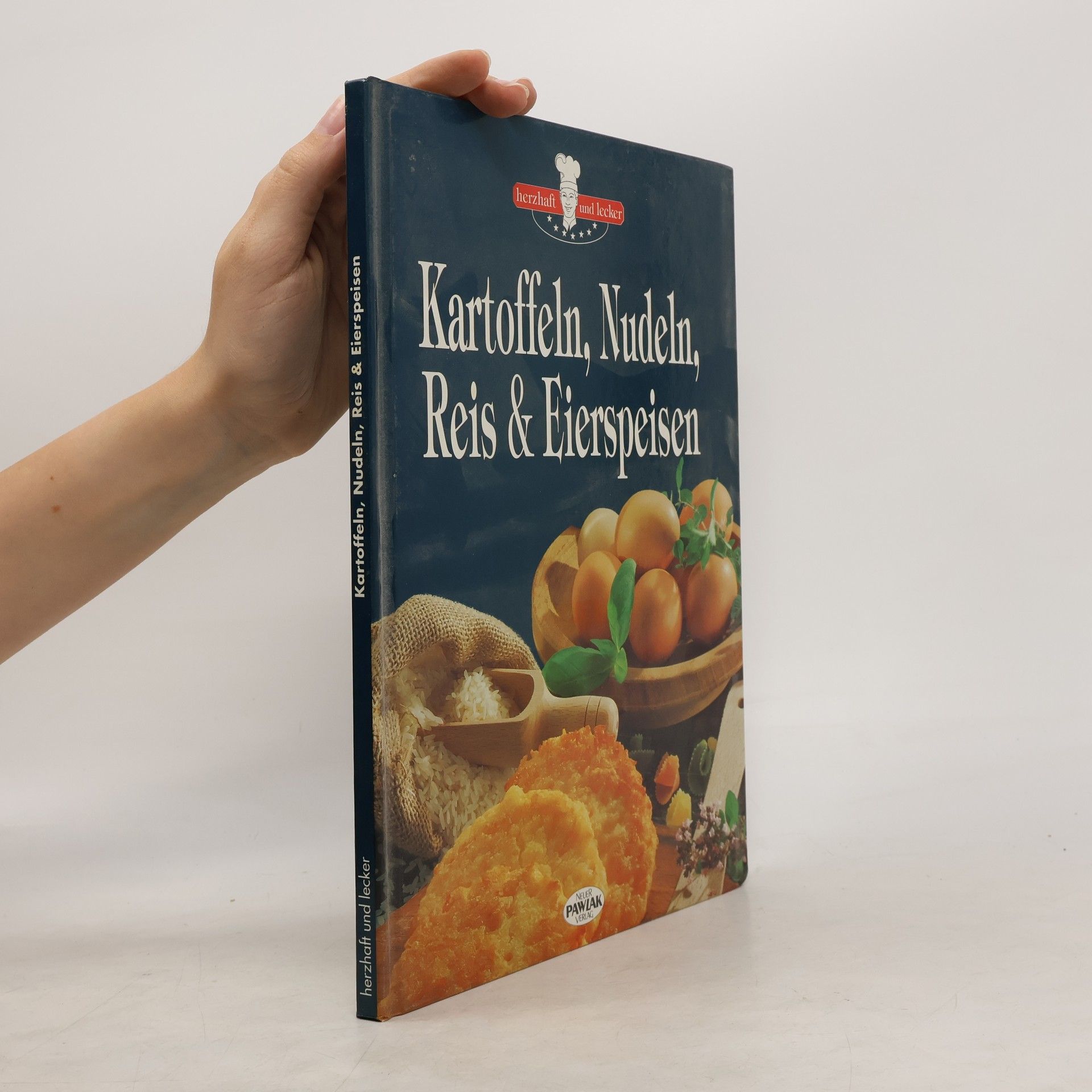 Autorenkollektiv Kartoffeln, Nudeln, Reis & Eierspeisen