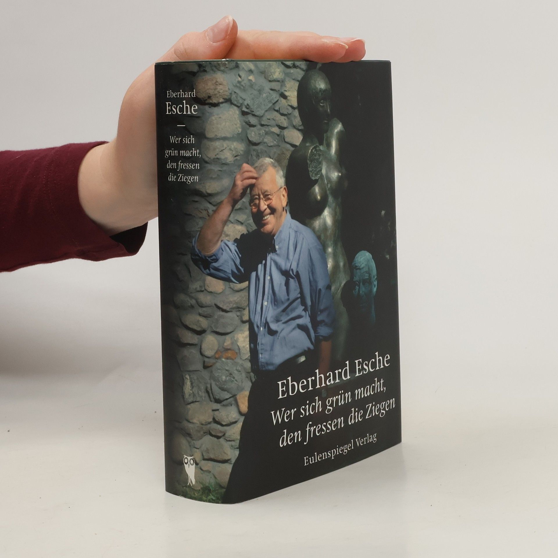 Eberhard Esche Wer sich grün macht, den fressen die Ziegen