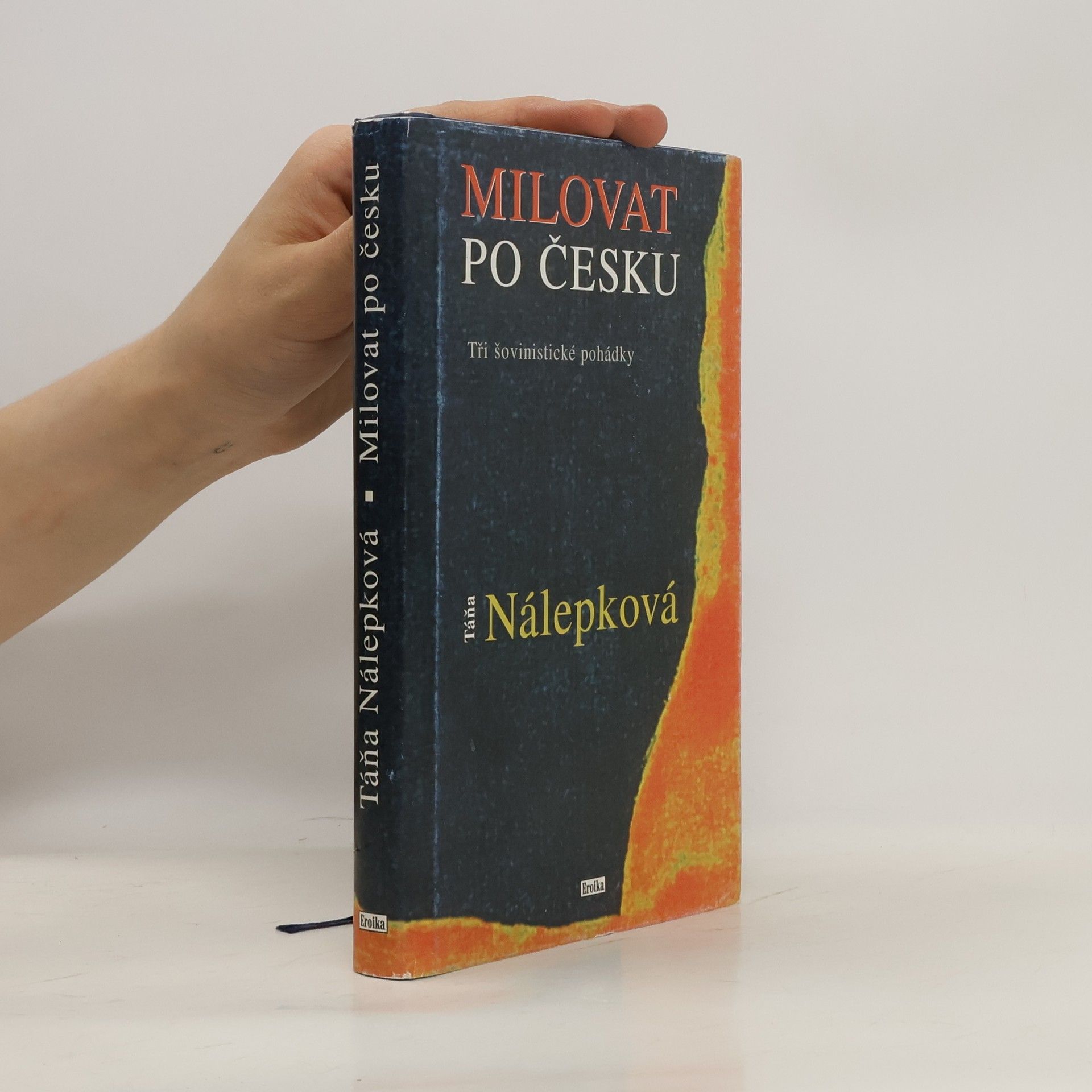 Táňa Nálepková Milovat po česku. Tři šovinistické pohádky.