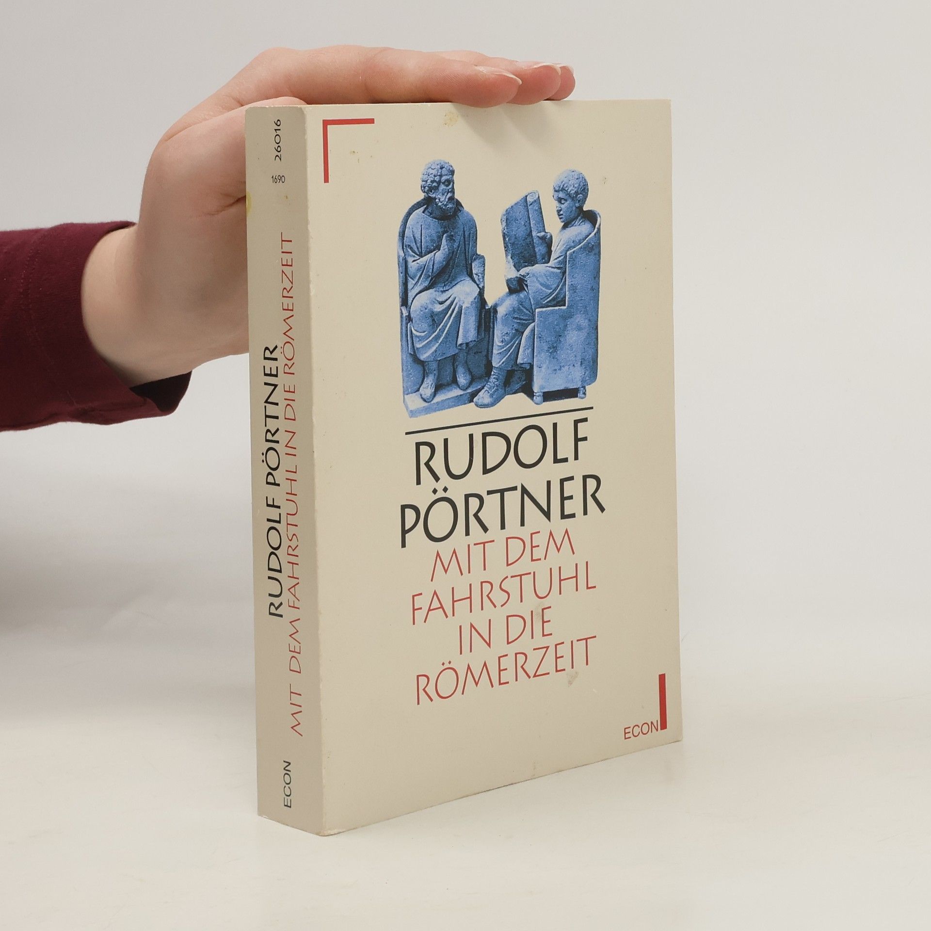 Rudolf Pörtner Mit dem Fahrstuhl in die Römerzeit.