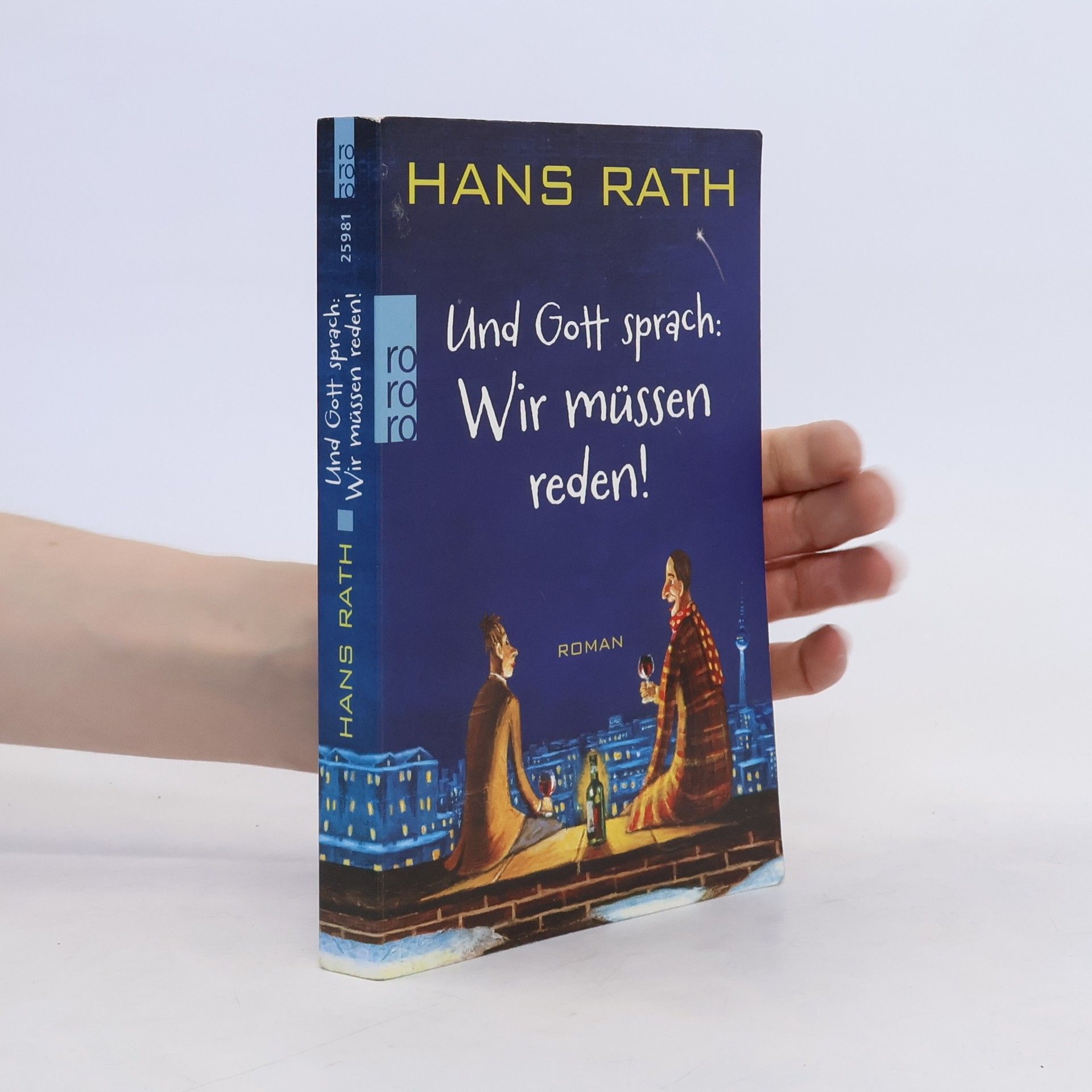 Hans Rath Und Gott sprach: Wir müssen reden!