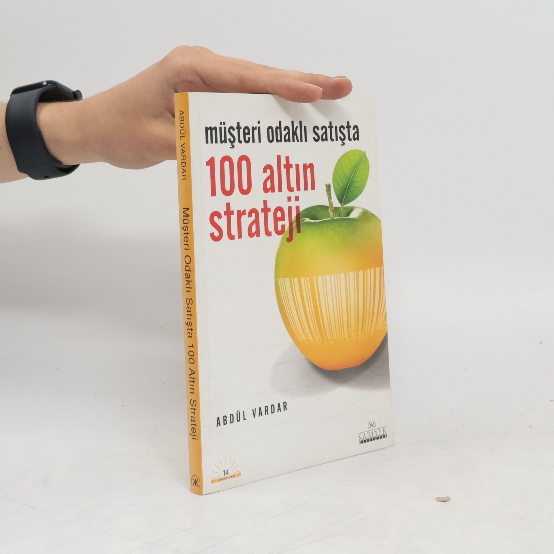Abdül Vardar Müsteri Odakli Satista 100 Altin Strateji