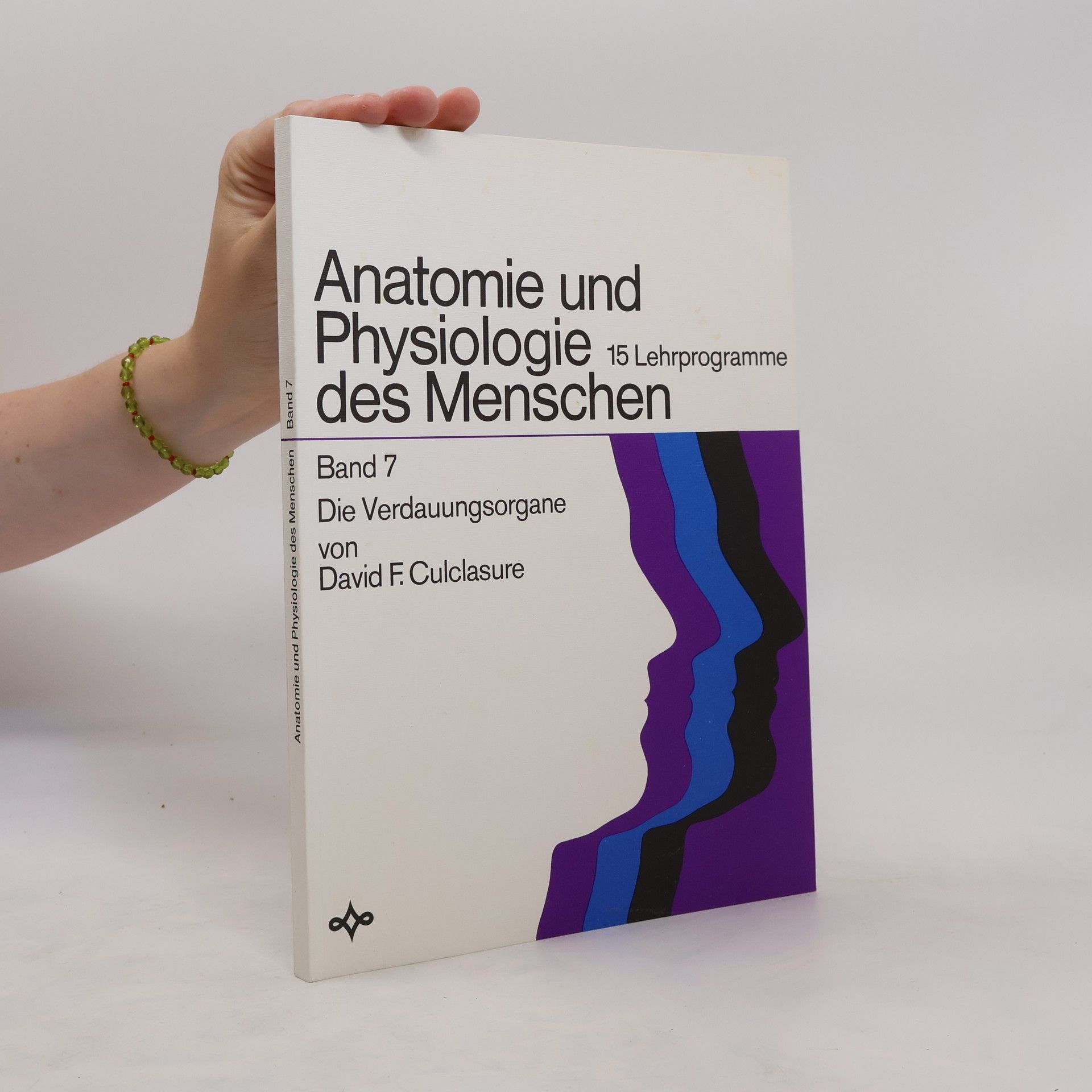 David F. Culclasure Anatomie und Physiologie des Menschen. Band 7