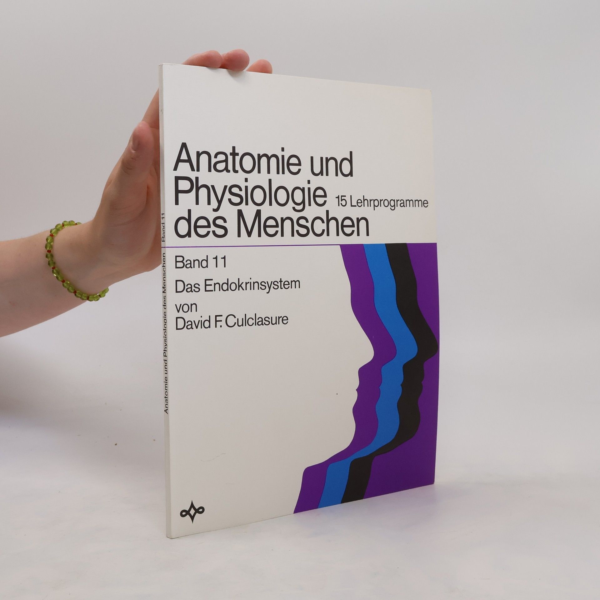David F. Culclasure Anatomie und Physiologie des Menschen 11