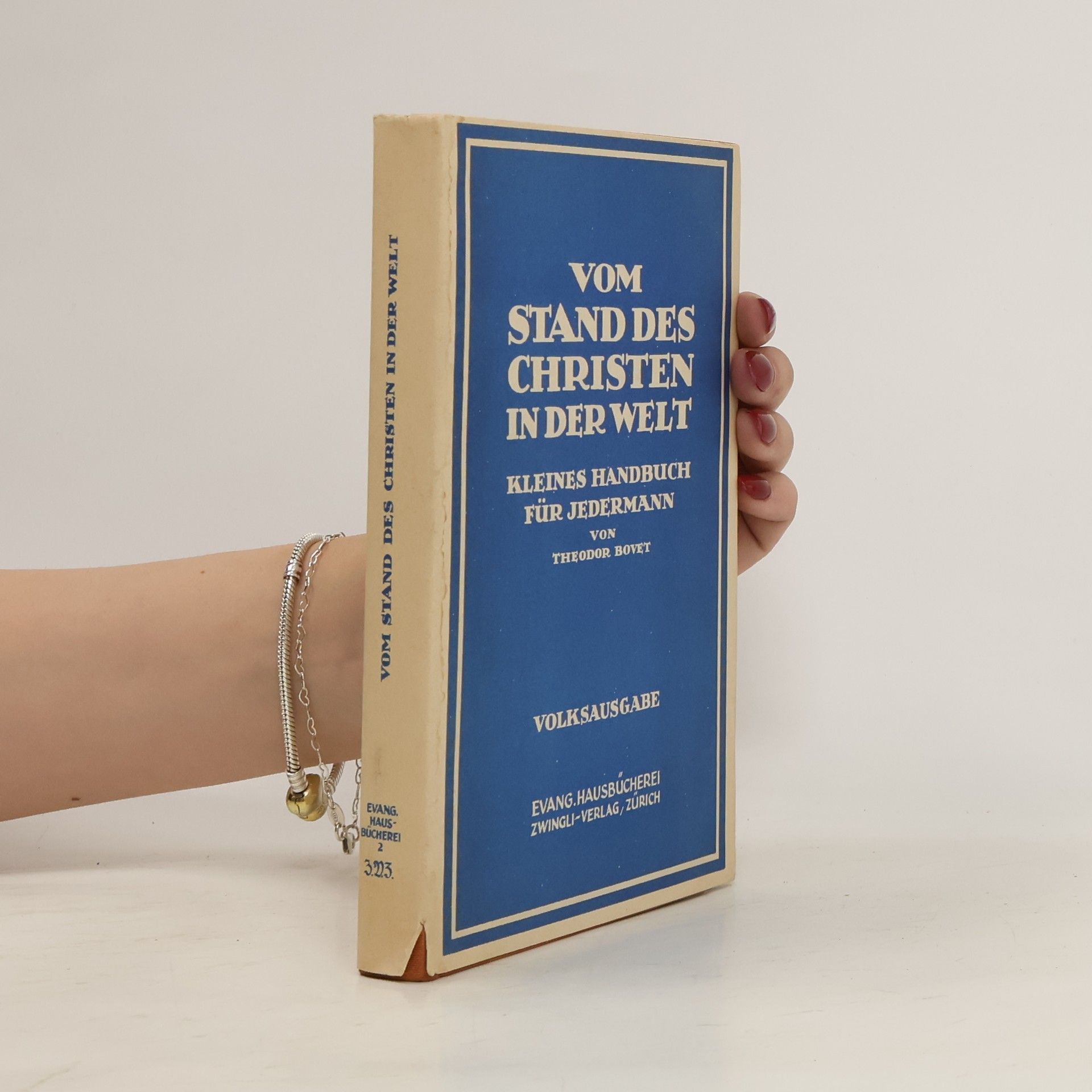 Theodor Bovet Vom Stand des Christen in der Welt. Kleines Handbuch für Jedermann