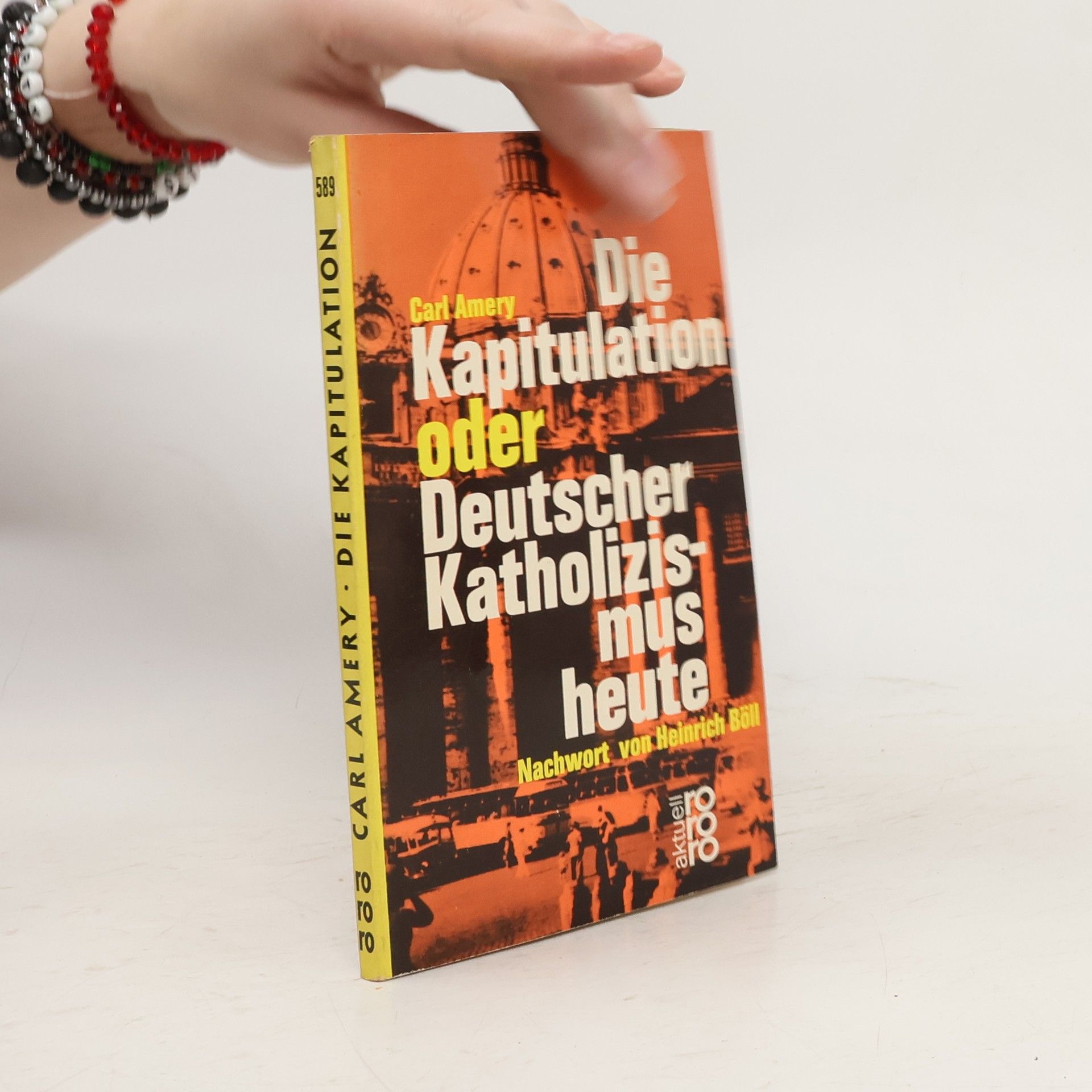 Carl Amery Die Kapitulation oder Deutscher Katolizismus heute