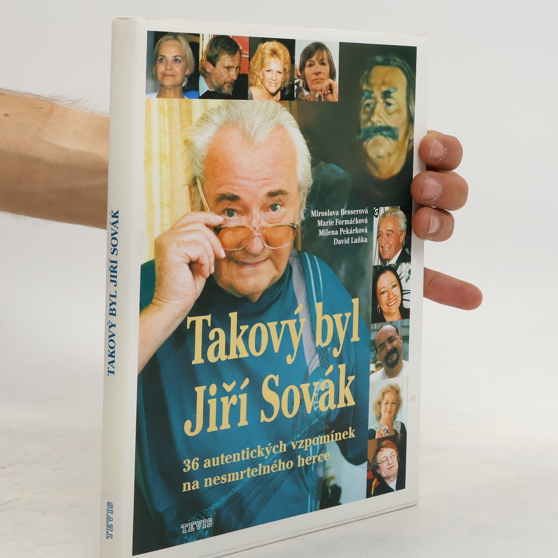 Miroslava Besserová Takový byl Jiří Sovák : 36 autentických vzpomínek na nesmrtelného herce