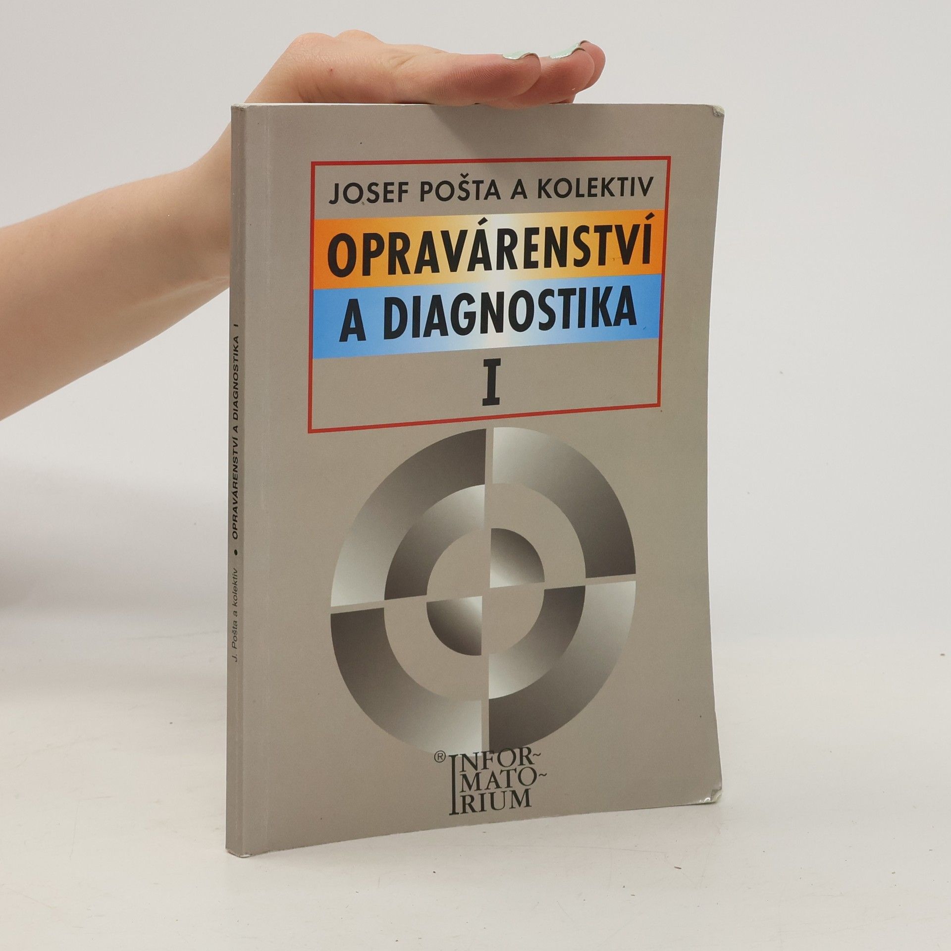 Josef Pošta Opravárenství a diagnostika I : pro 1. ročník UO Automechanik