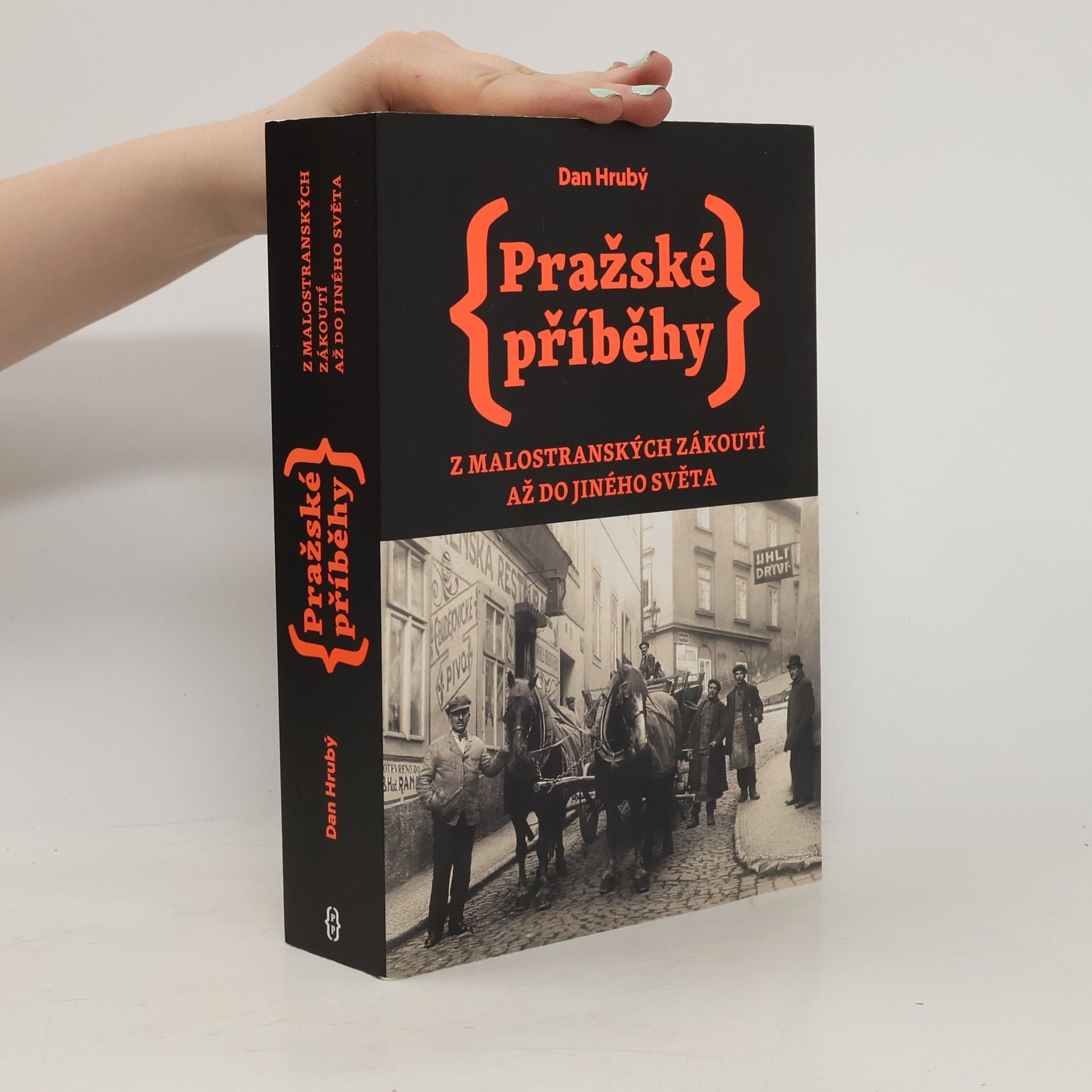 Dan Hrubý Pražské příběhy: Z malostranských zákoutí až do jiného světa