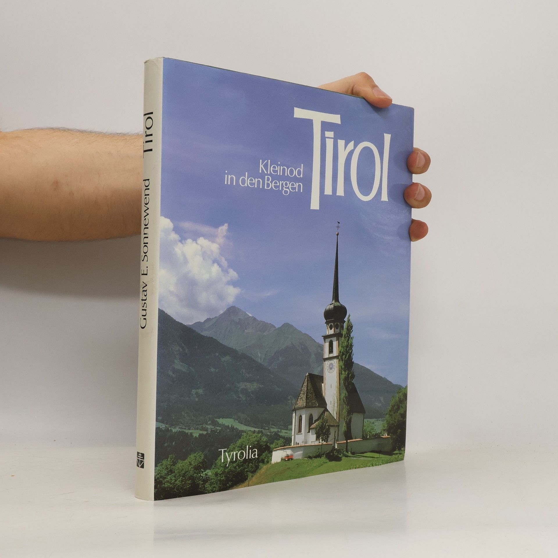 Gustave E. Sonnewend Tirol, Kleinod in den Bergen