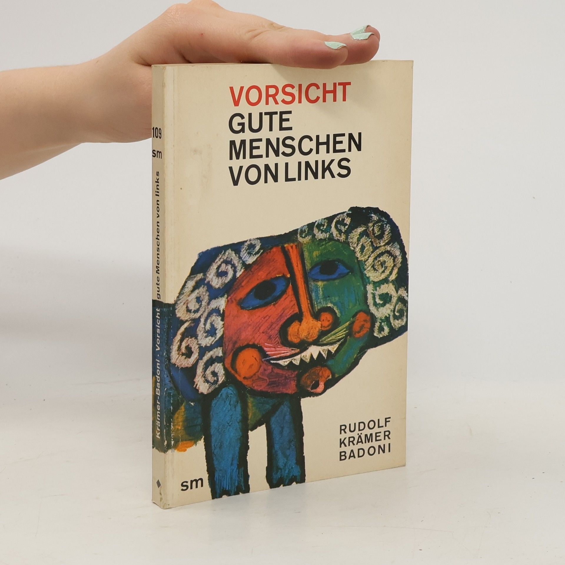 Rudolf Krämer-Badoni Vorsicht, gute Menschen von links
