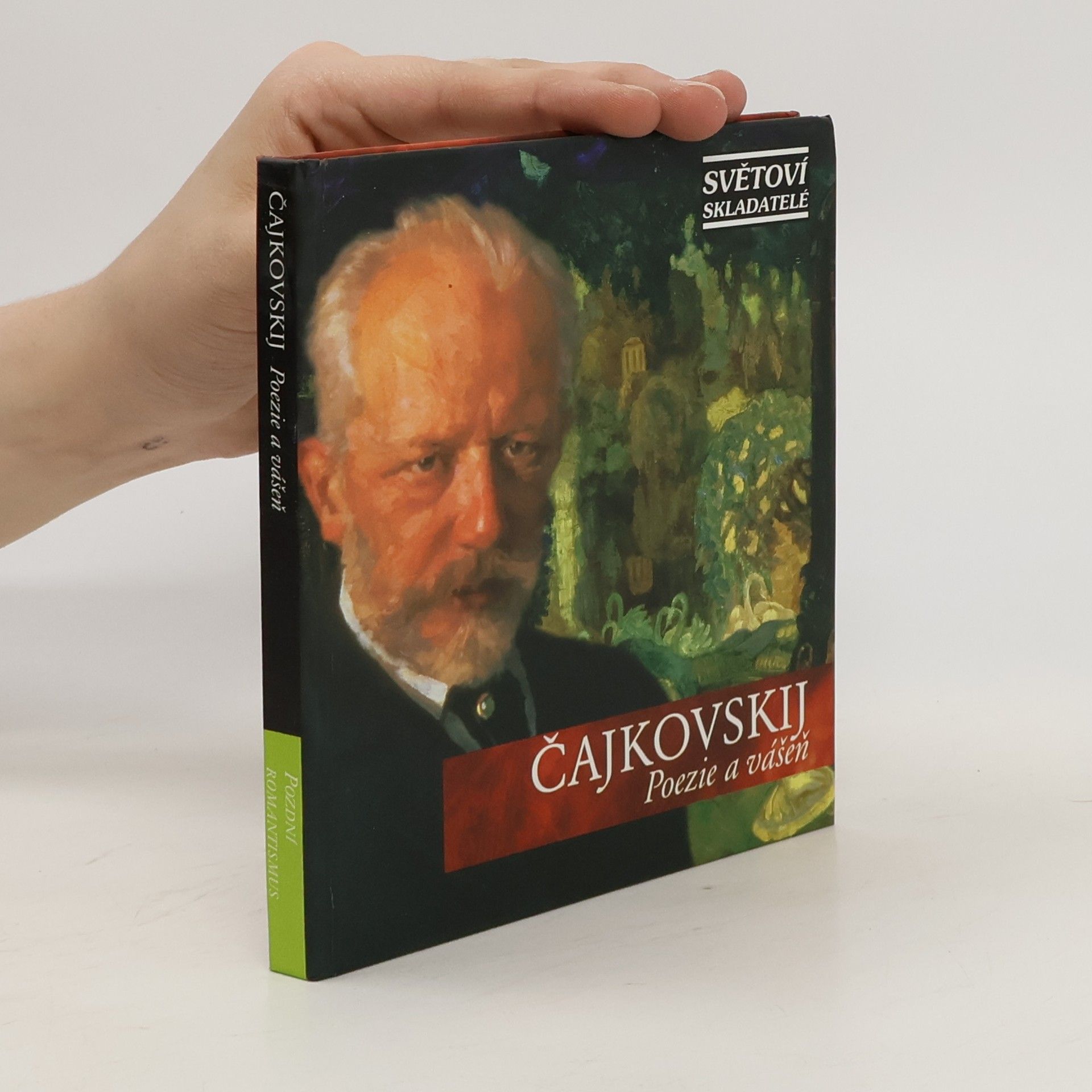 Petr Iljič Čajkovskij Poezie a vášeň