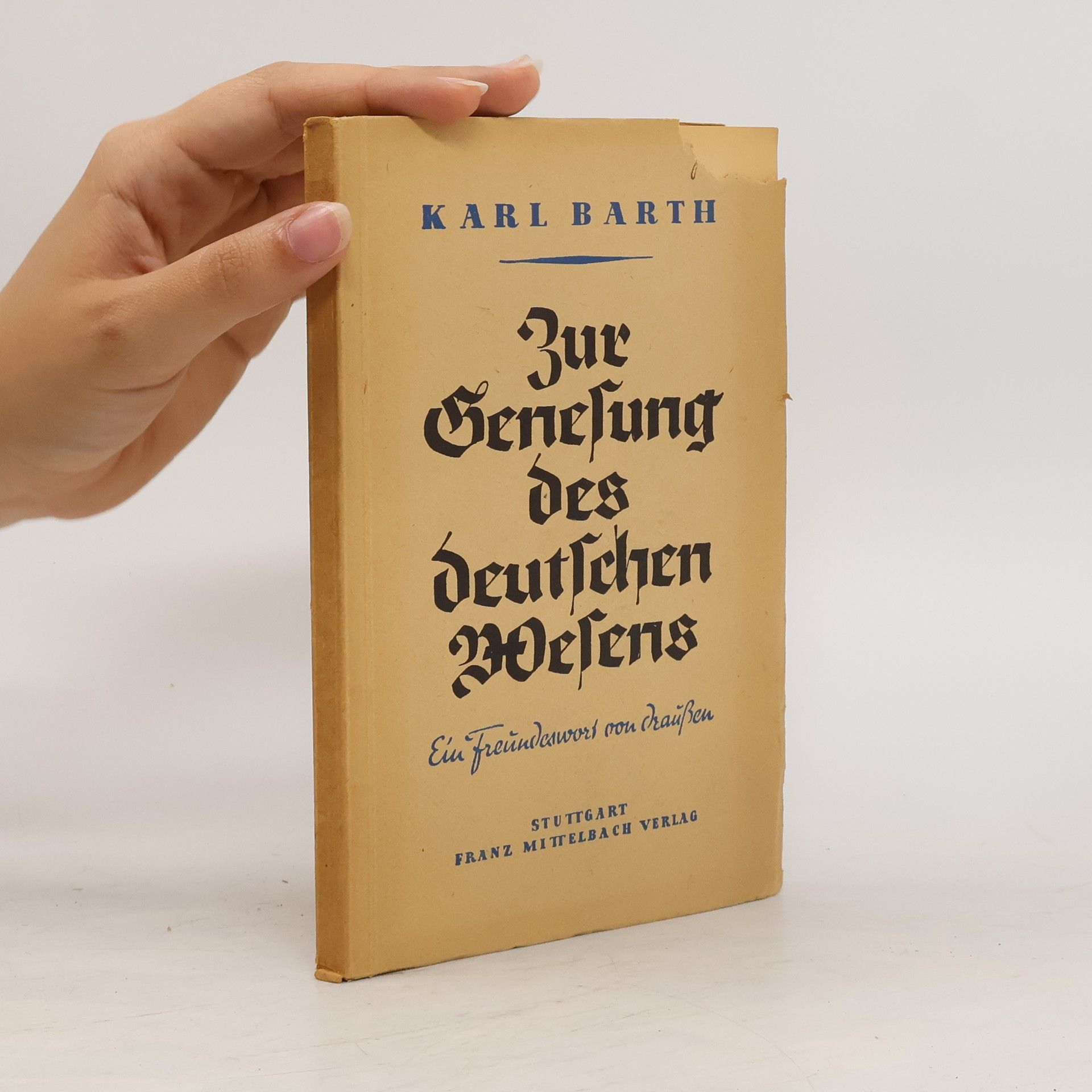 Karl Barth Zur Genesung des deutschen Wesens: Ein Freundeswort von draussen