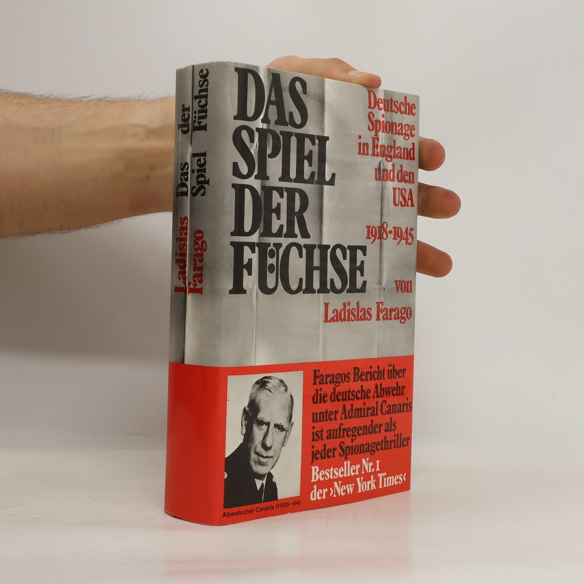 Ladislas Farago Das Spiel der Füchse. Deutsche Spionage in England und den USA 1918 - 1945