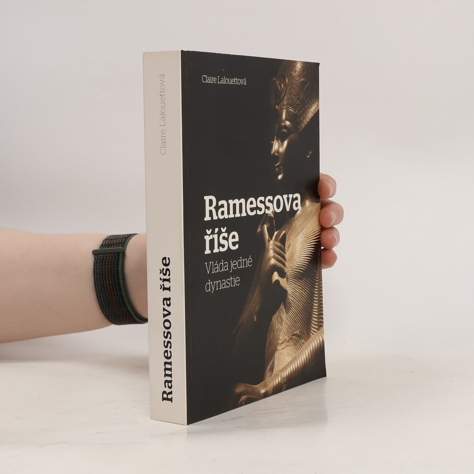 Claire Lalouette Ramessova říše: Vláda jedné dynastie