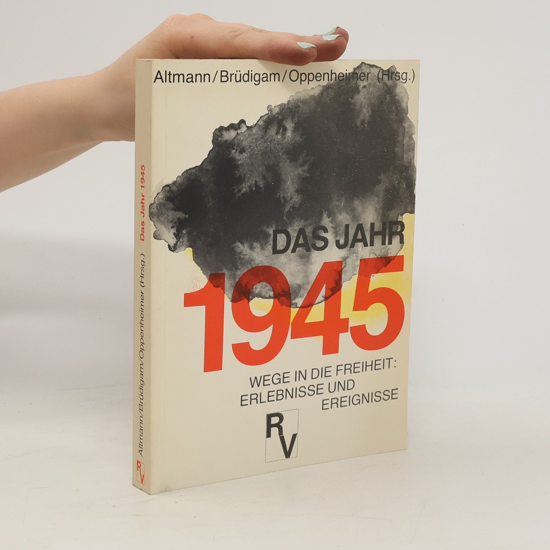 Peter Altmann Das Jahr 1945 [neunzehnhundertfünfundvierzig]