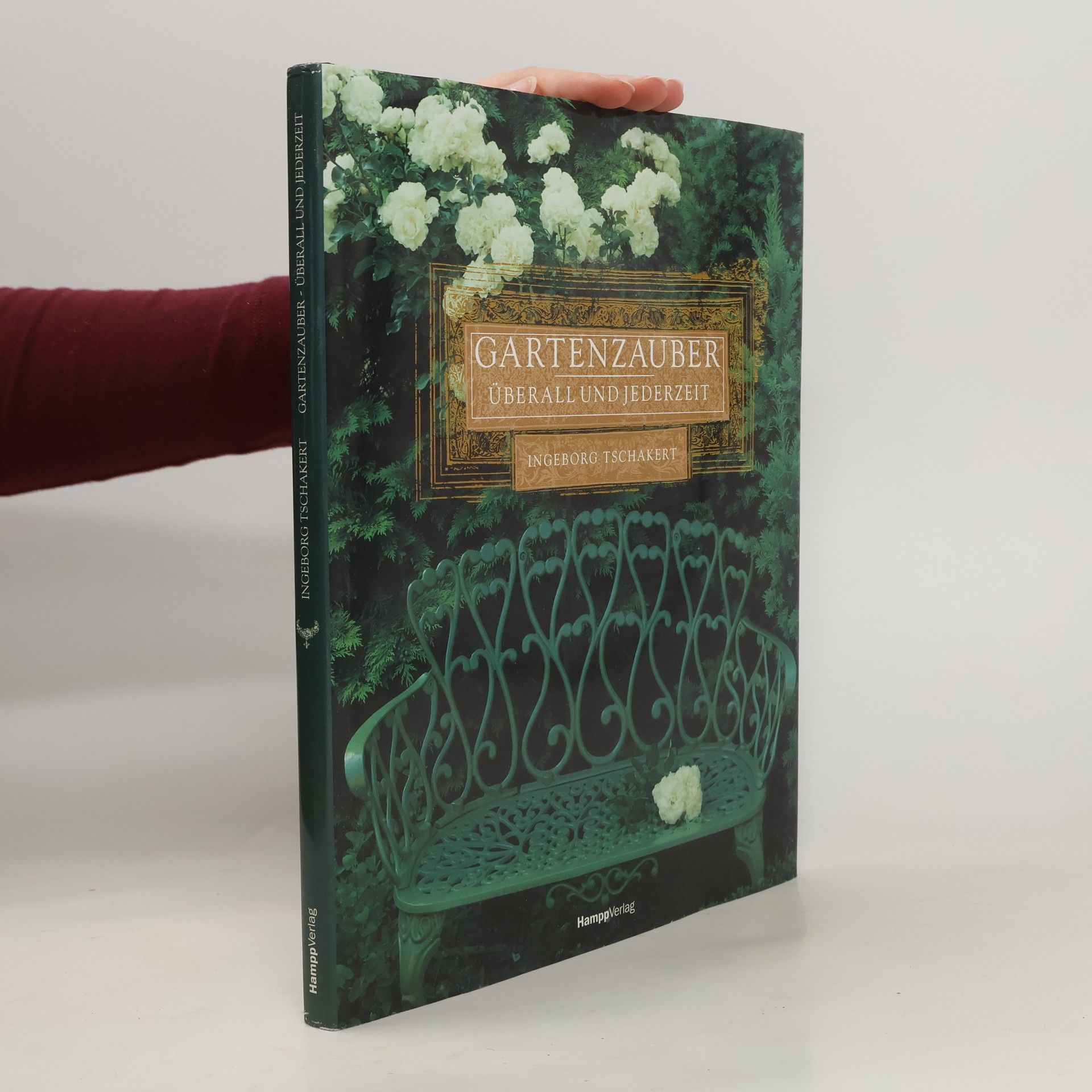 Ingeborg Tschakert Gartenzauber. Überall und jederzeit