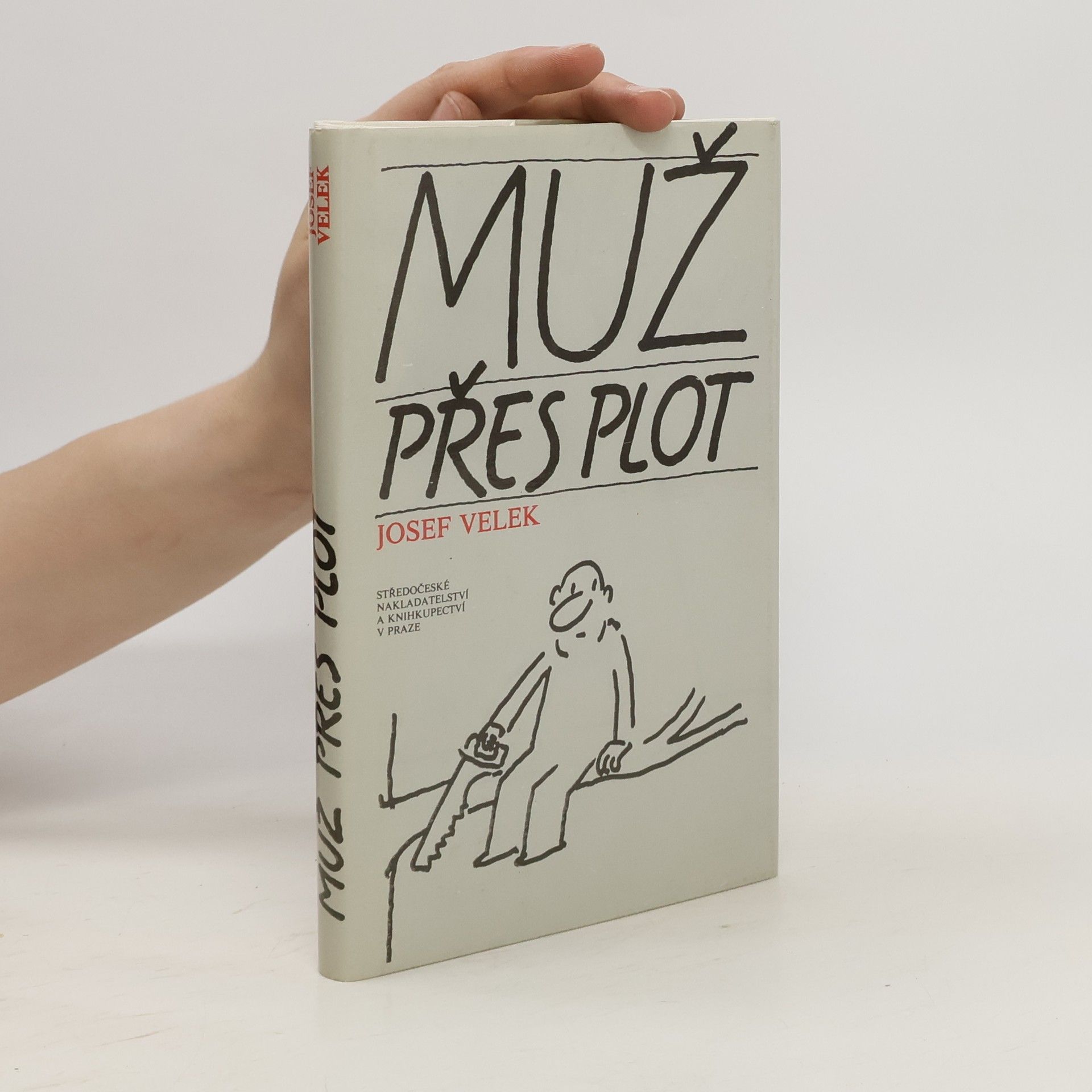 Josef Velek Muž přes plot