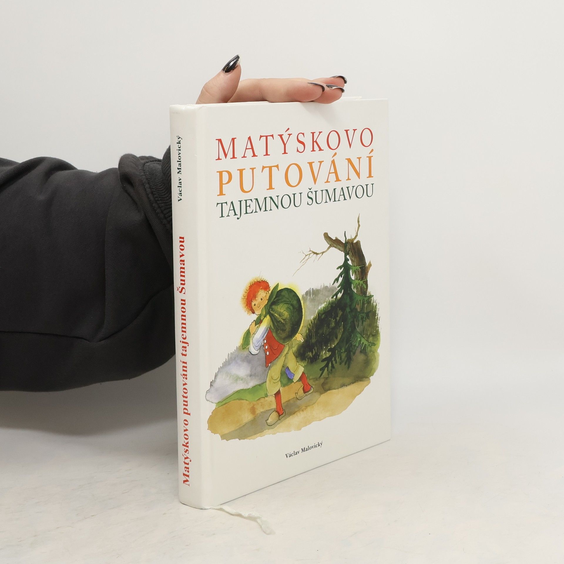 Václav Malovický Matýskovo putování tajemnou Šumavou
