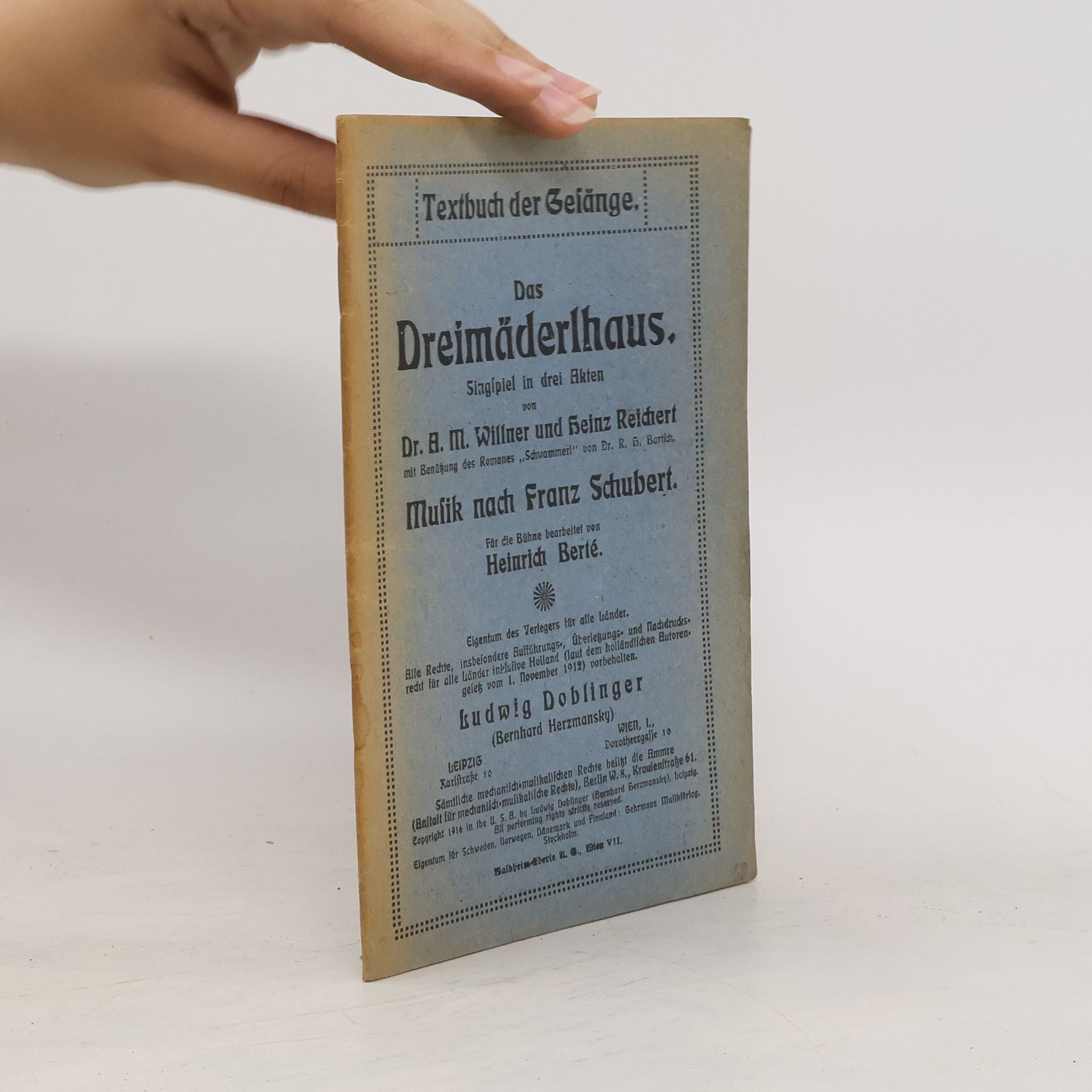 Franz Schubert Textbuch der Gesänge. Das Dreimäderlhaus Singspiel in drei Akten