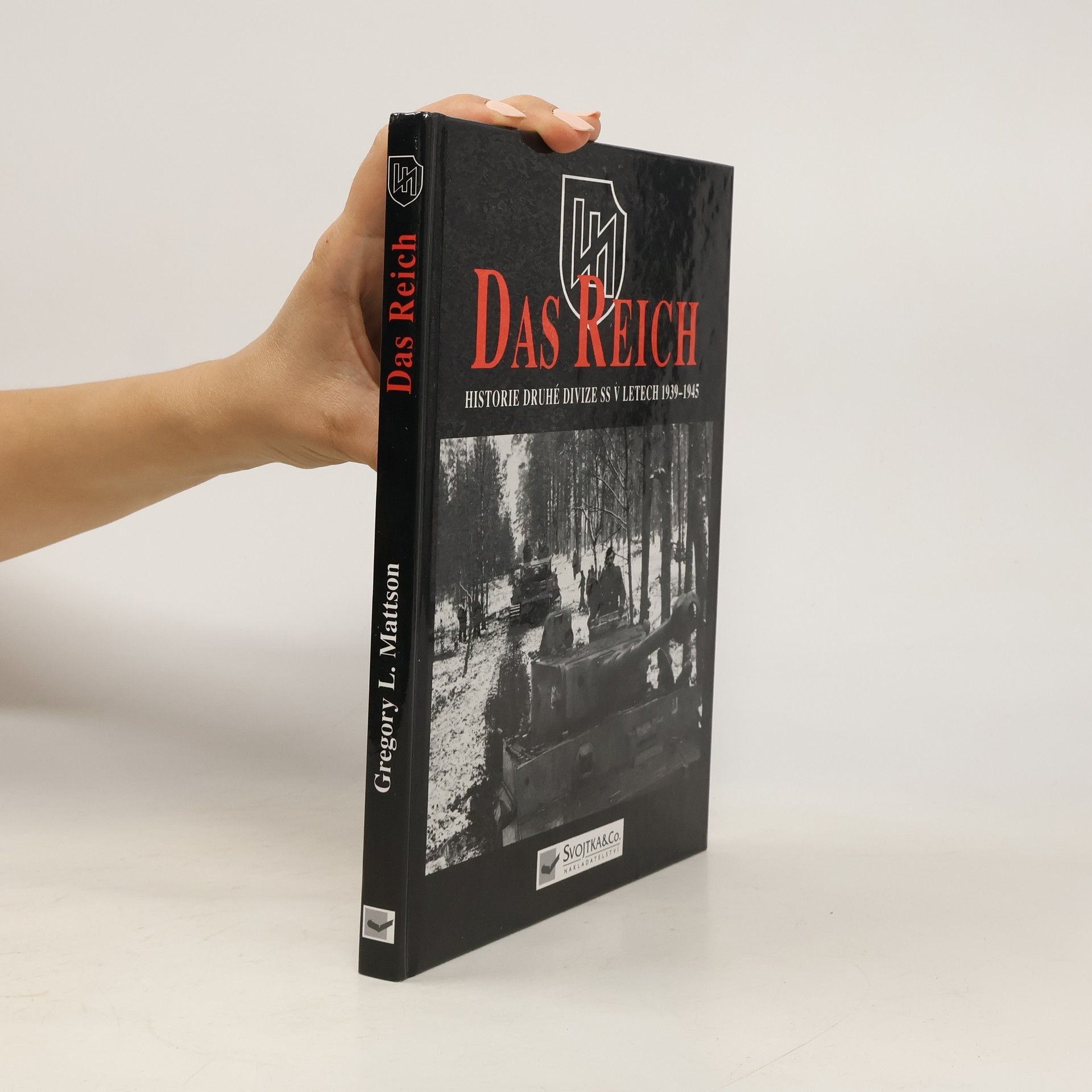 Gregory Louis Mattson SS - Das Reich: Historie druhé divize SS v letech 1939-45