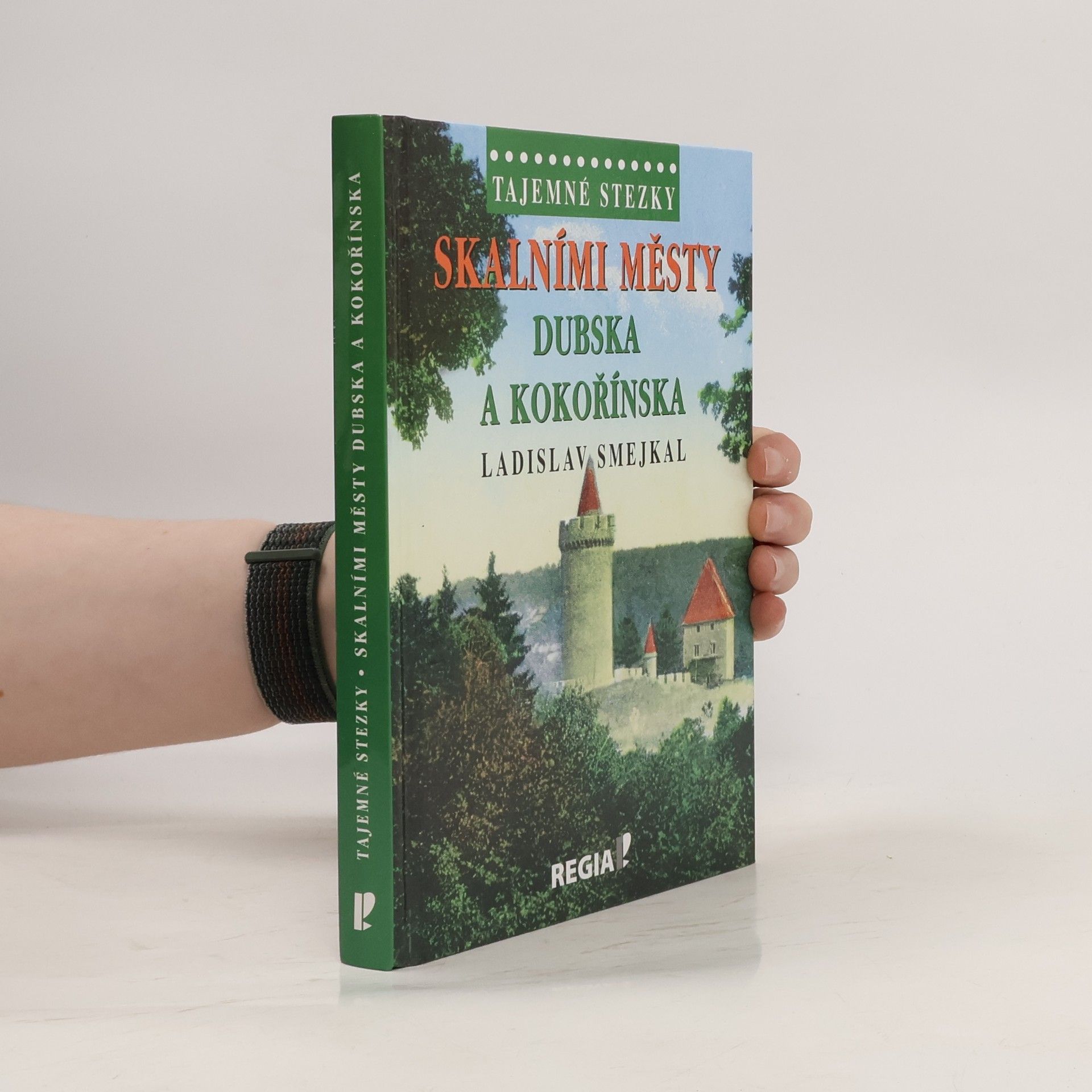 Ladislav Smejkal Skalními městy Dubska a Kokořínska