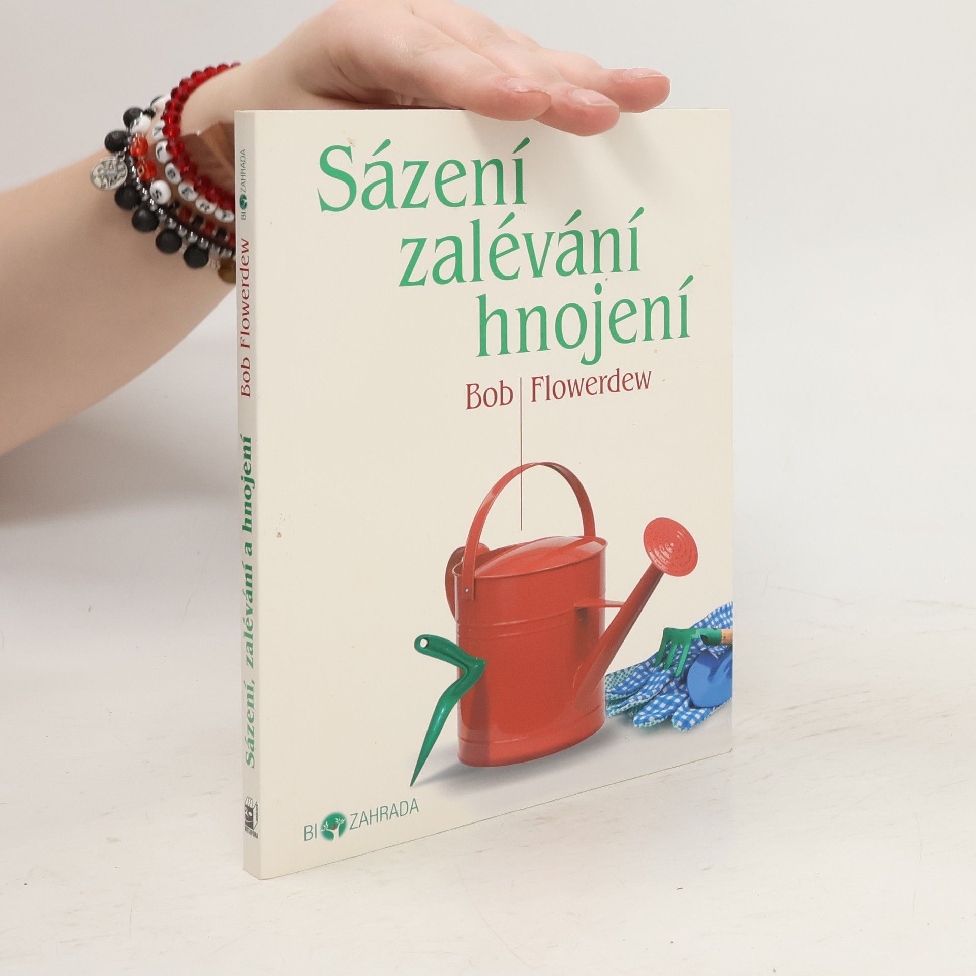 Bob Flowerdew Sázení, zalévání, hnojení